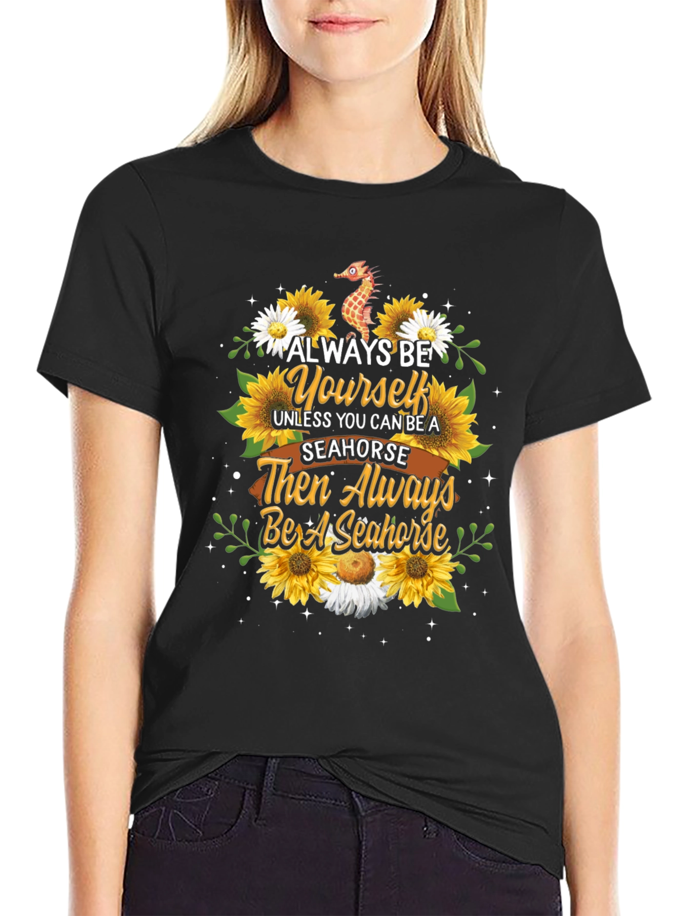 Always Be Yourself Seahorse T-Shirt