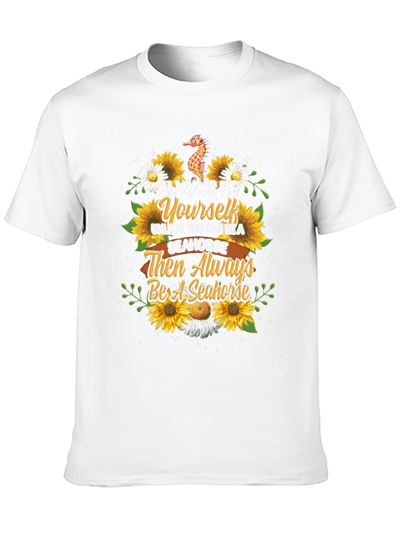 Always Be Yourself Seahorse T-Shirt