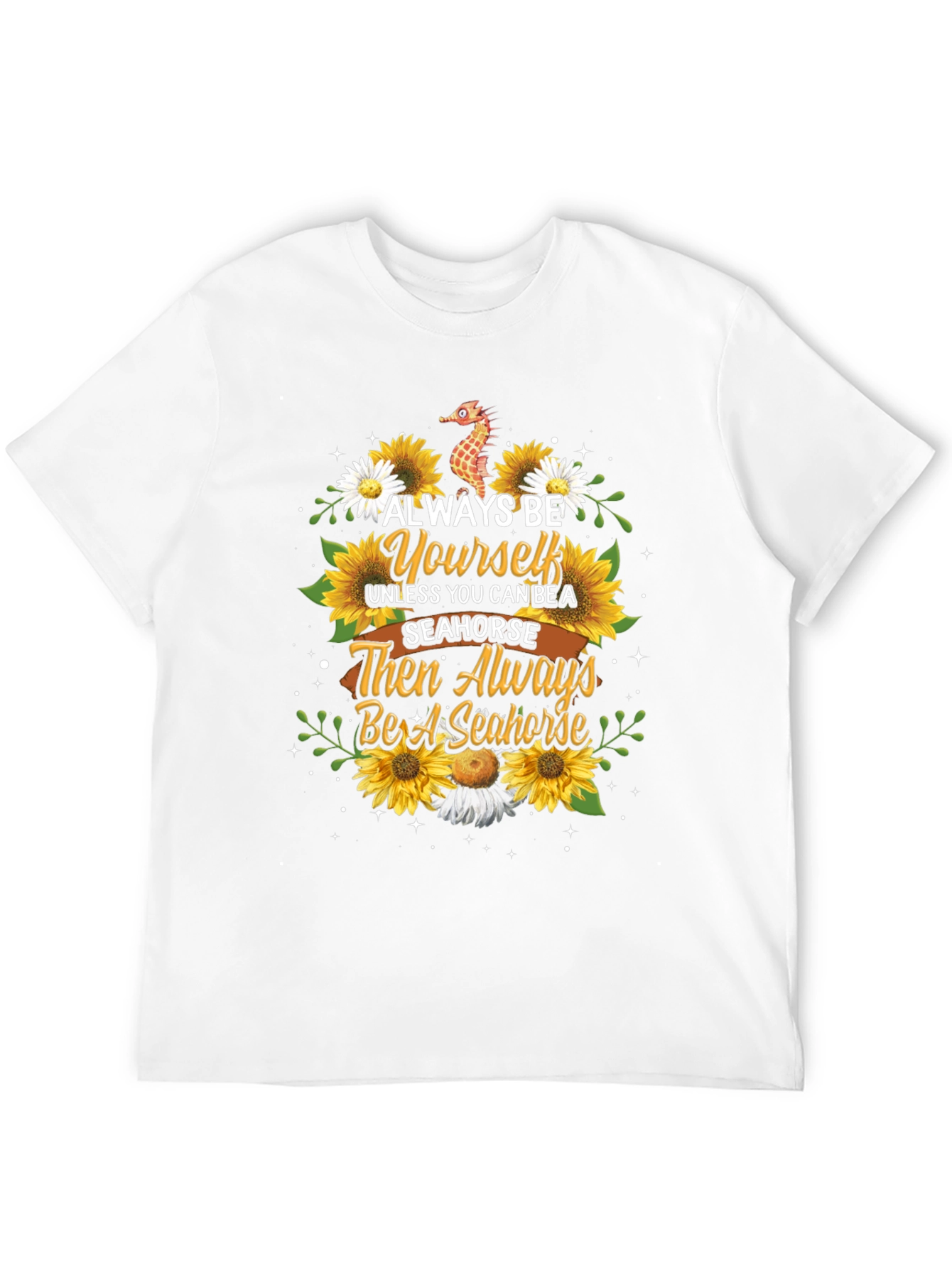 Always Be Yourself Seahorse T-Shirt