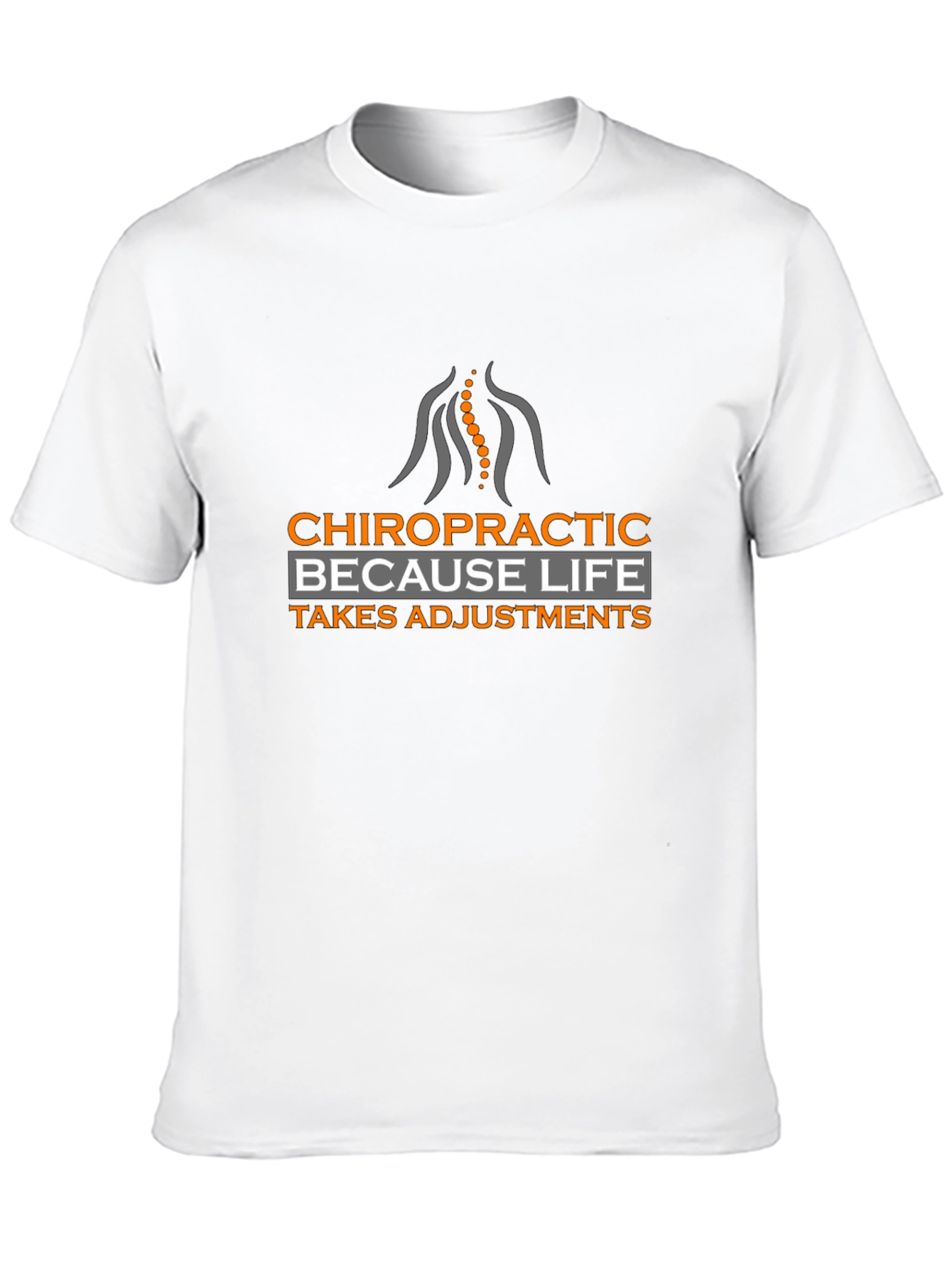 Chiropractic Adjustment Tee - Because Life Takes Adjustments!