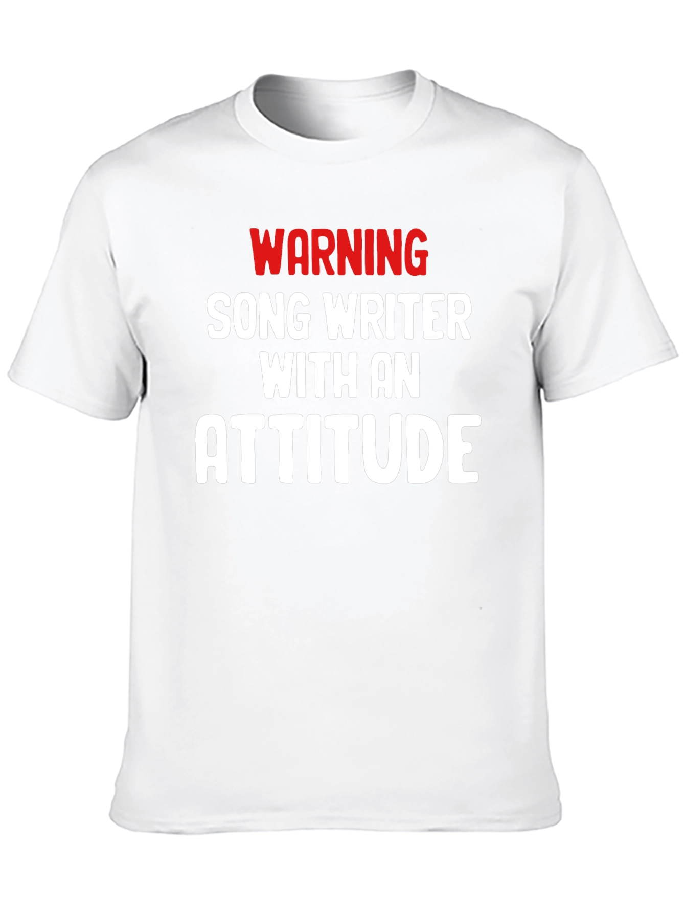 Warning Songwriter with Attitude Tee