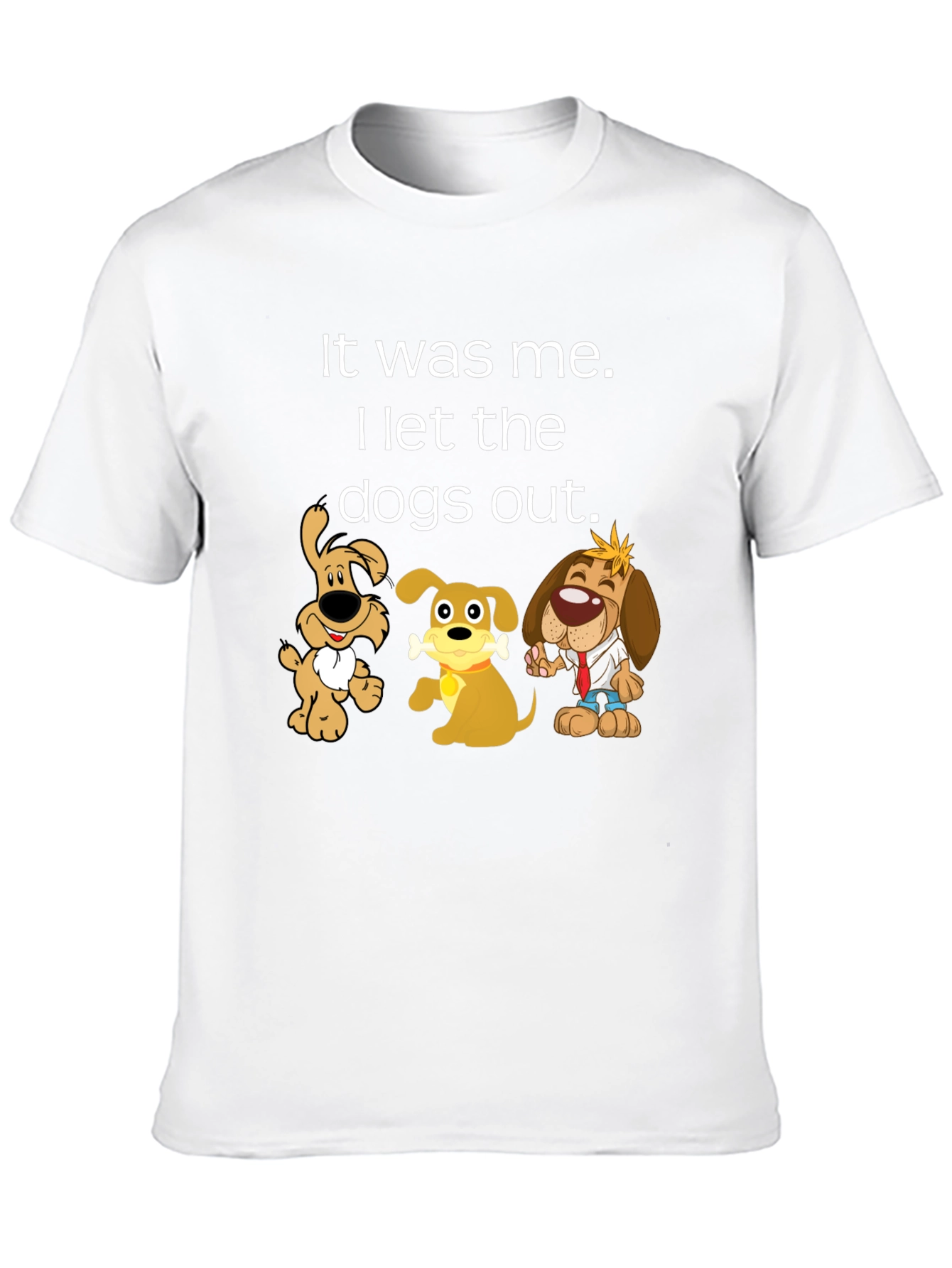 It Was Me I Let the Dogs Out T-Shirt