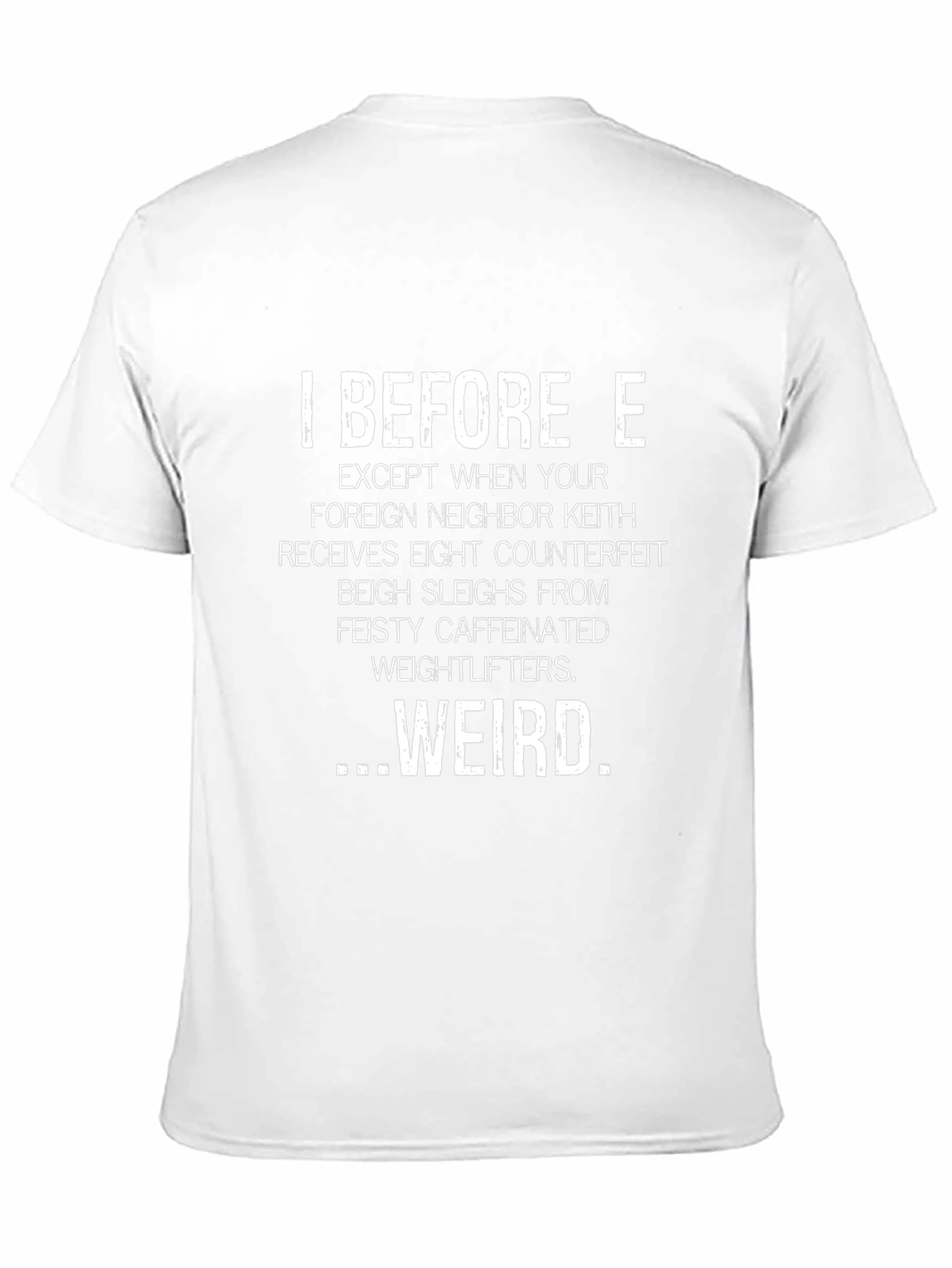 I Before E Funny Graphic Tee