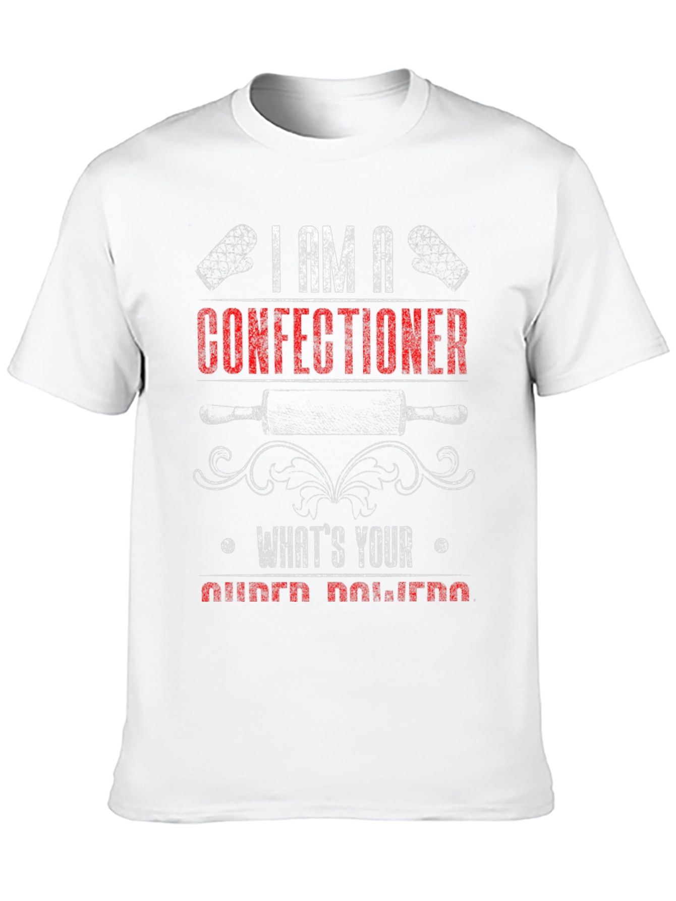 Confectioner T-Shirt - Whats Your Superpower?