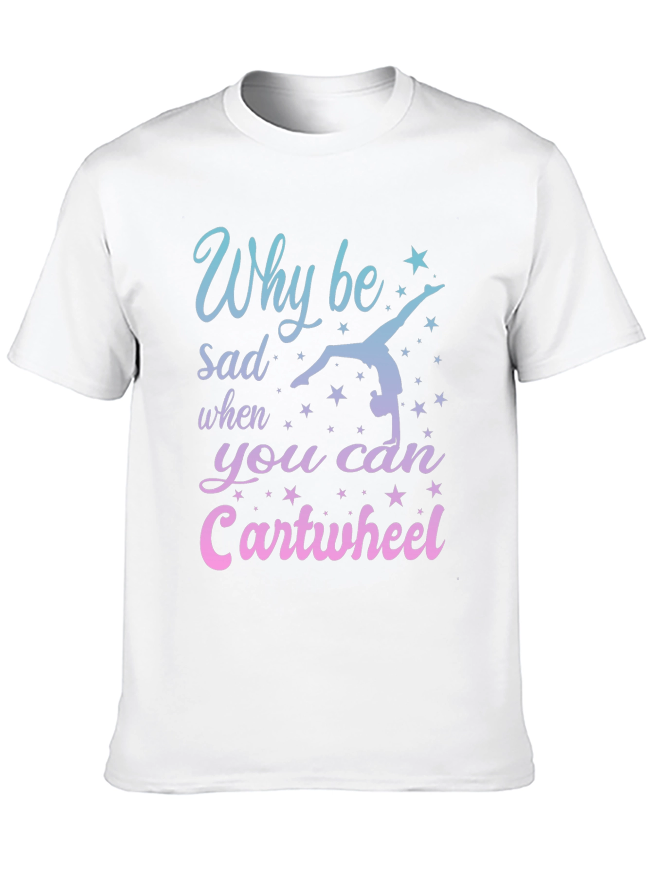 Why Be Sad Cartwheel Gymnastics Graphic Tee
