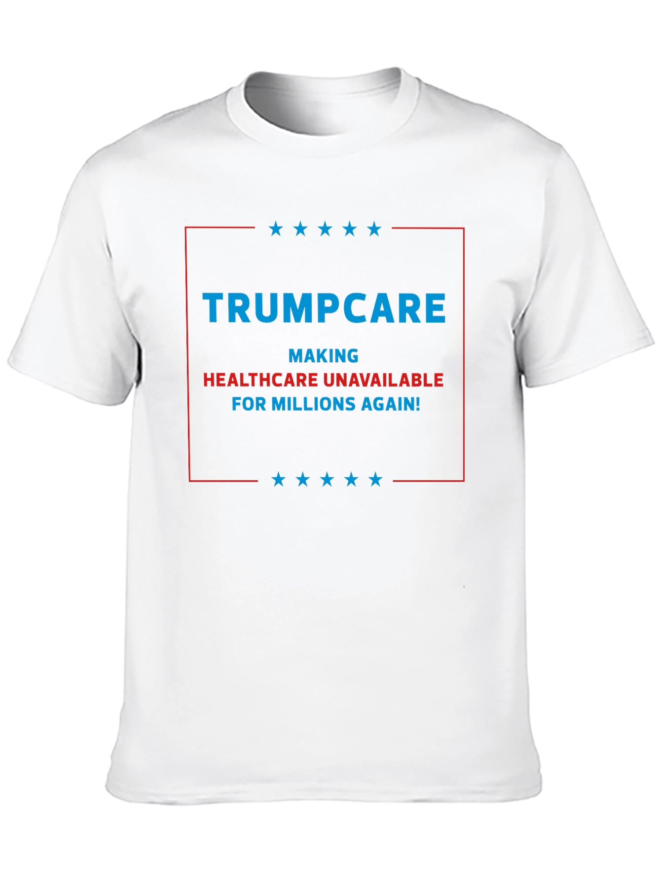 Trumpcare Political Statement Graphic T-Shirt