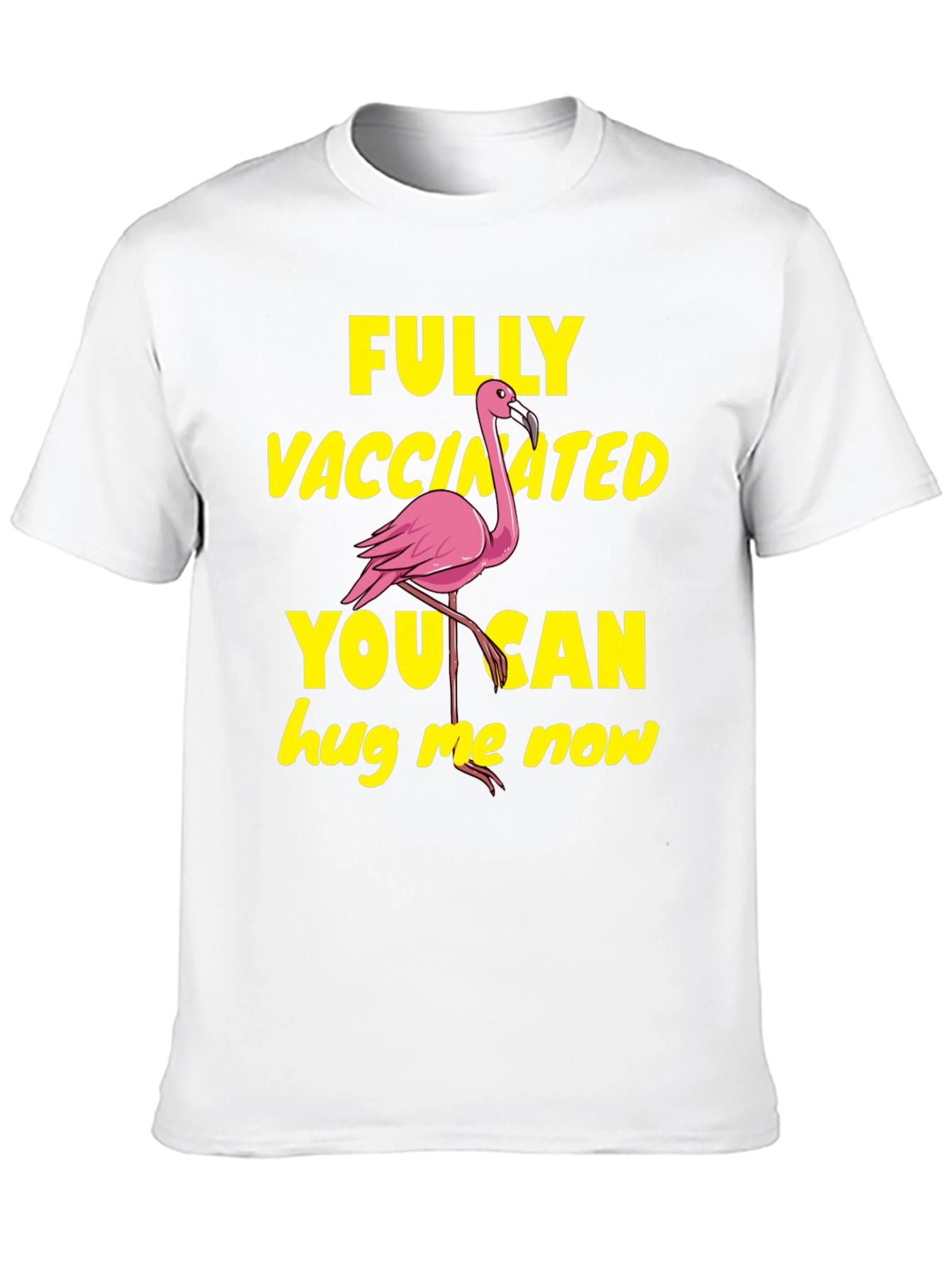 Vaccinated Flamingo T-Shirt - Hug Me Now!