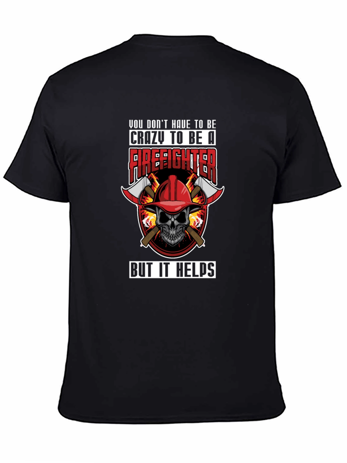 Firefighter Crazy T-Shirt