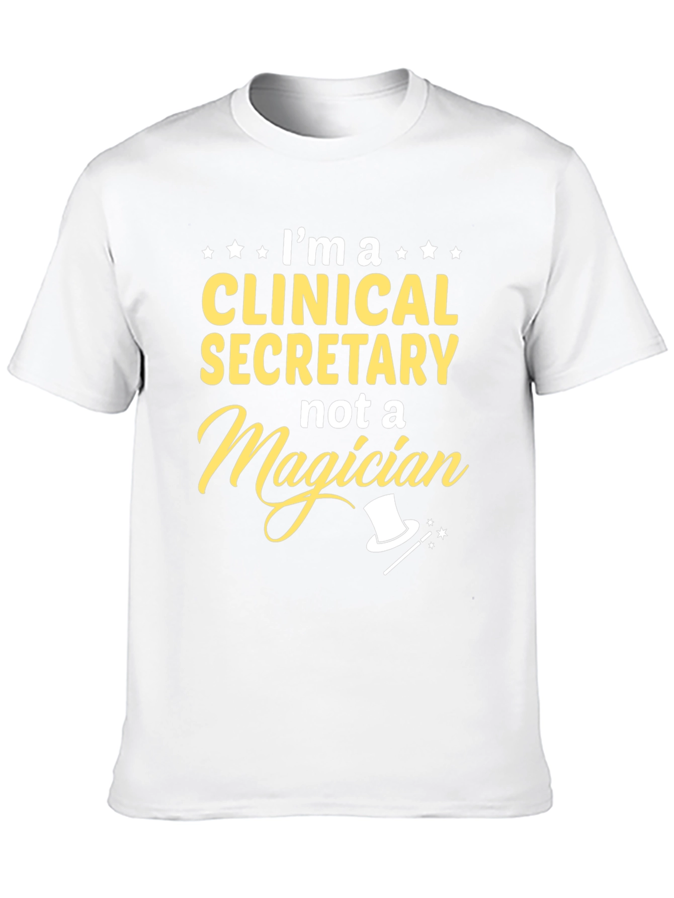 Clinical Secretary T-Shirt - Not a Magician Tee