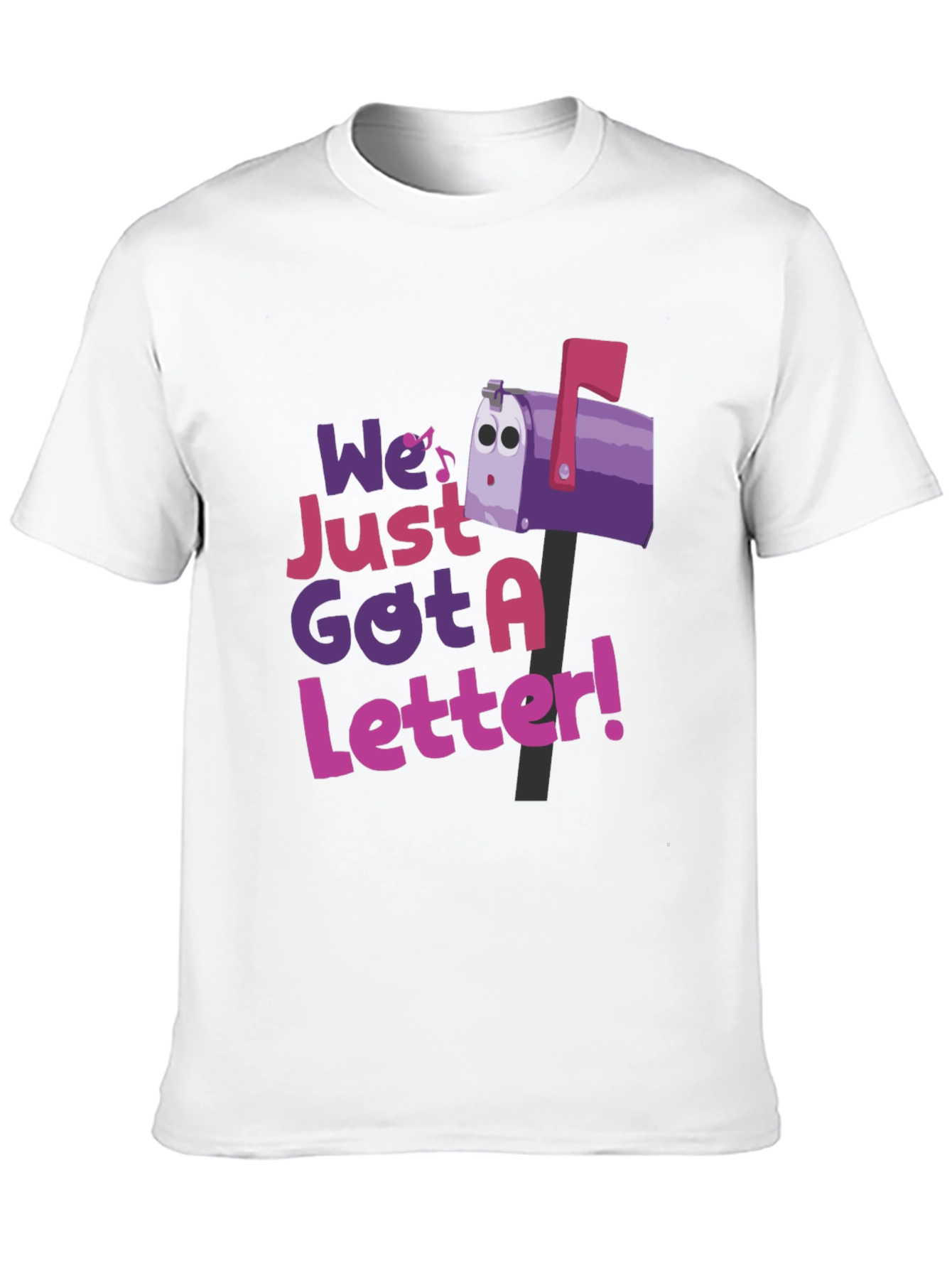 We Just Got a Letter T-Shirt