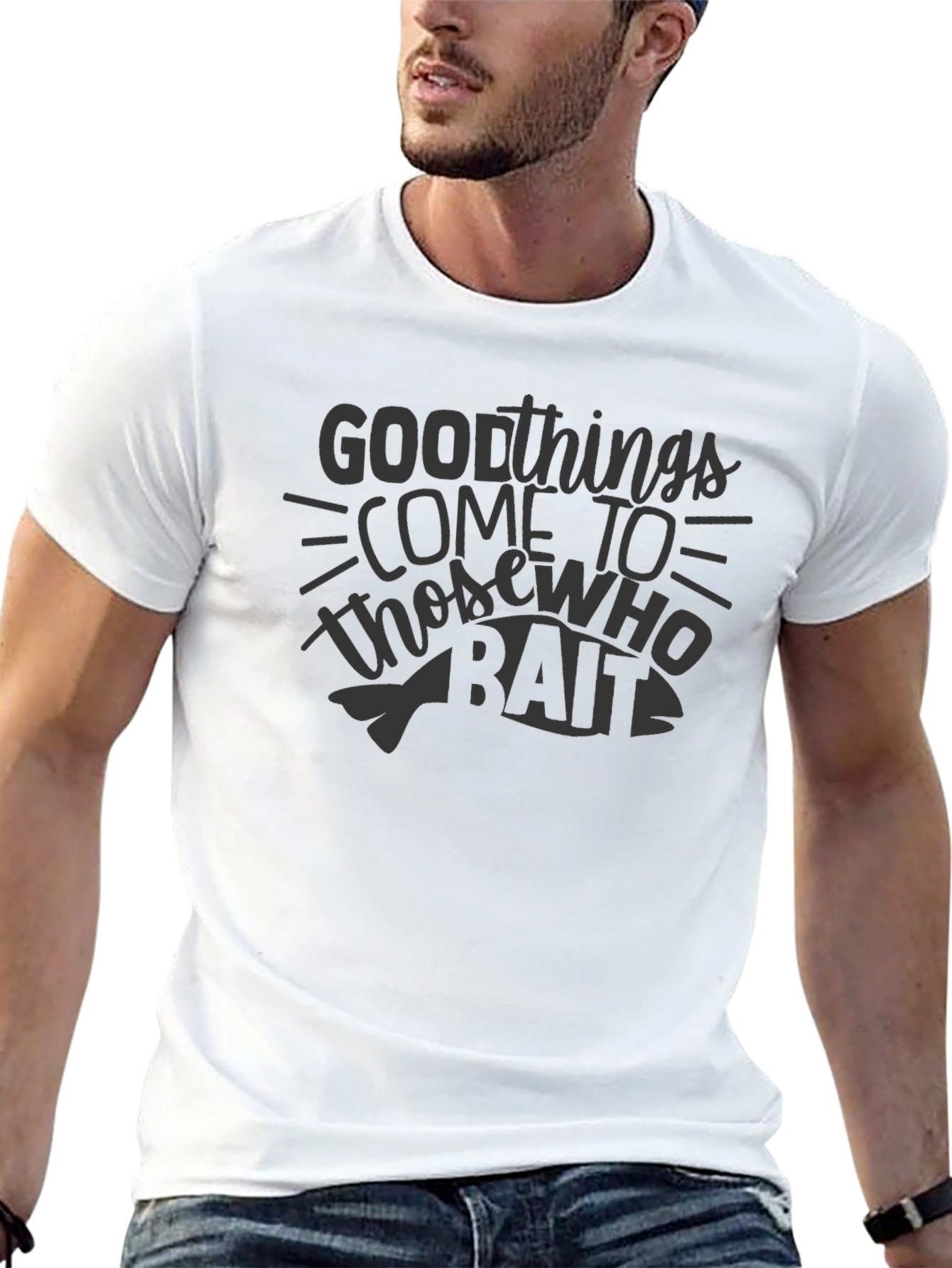 Good Things Come To Those Who Bait Fishing T-Shirt