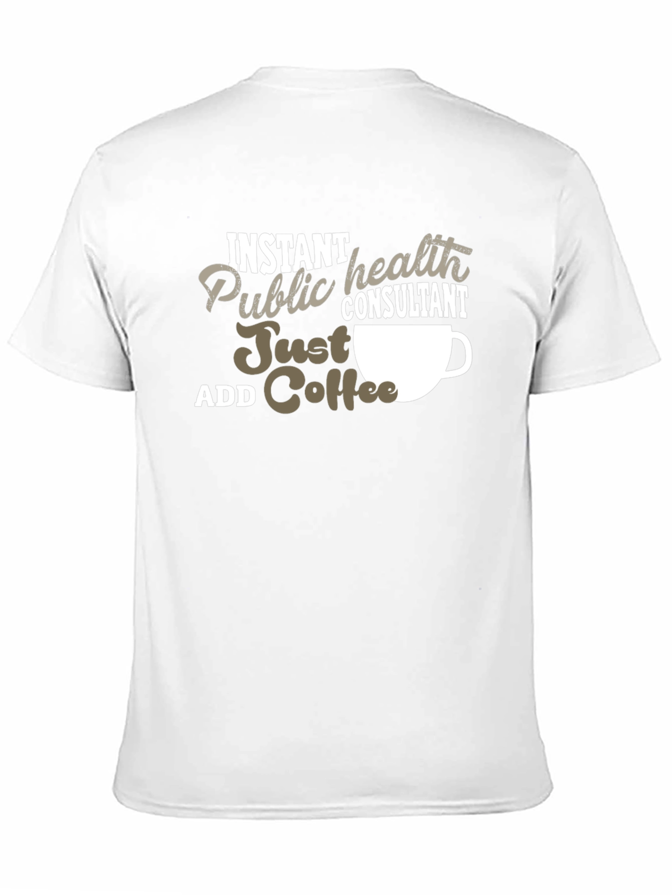 Instant Public Health Consultant Coffee T-Shirt