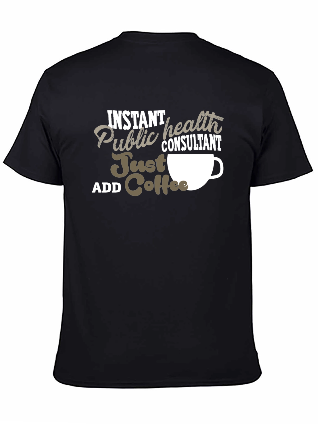 Instant Public Health Consultant Coffee T-Shirt