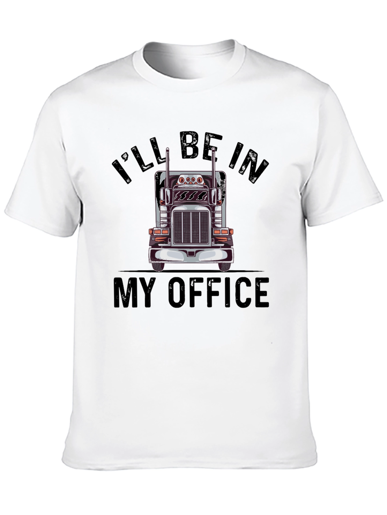 Trucker T-Shirt: Ill Be In My Office Design