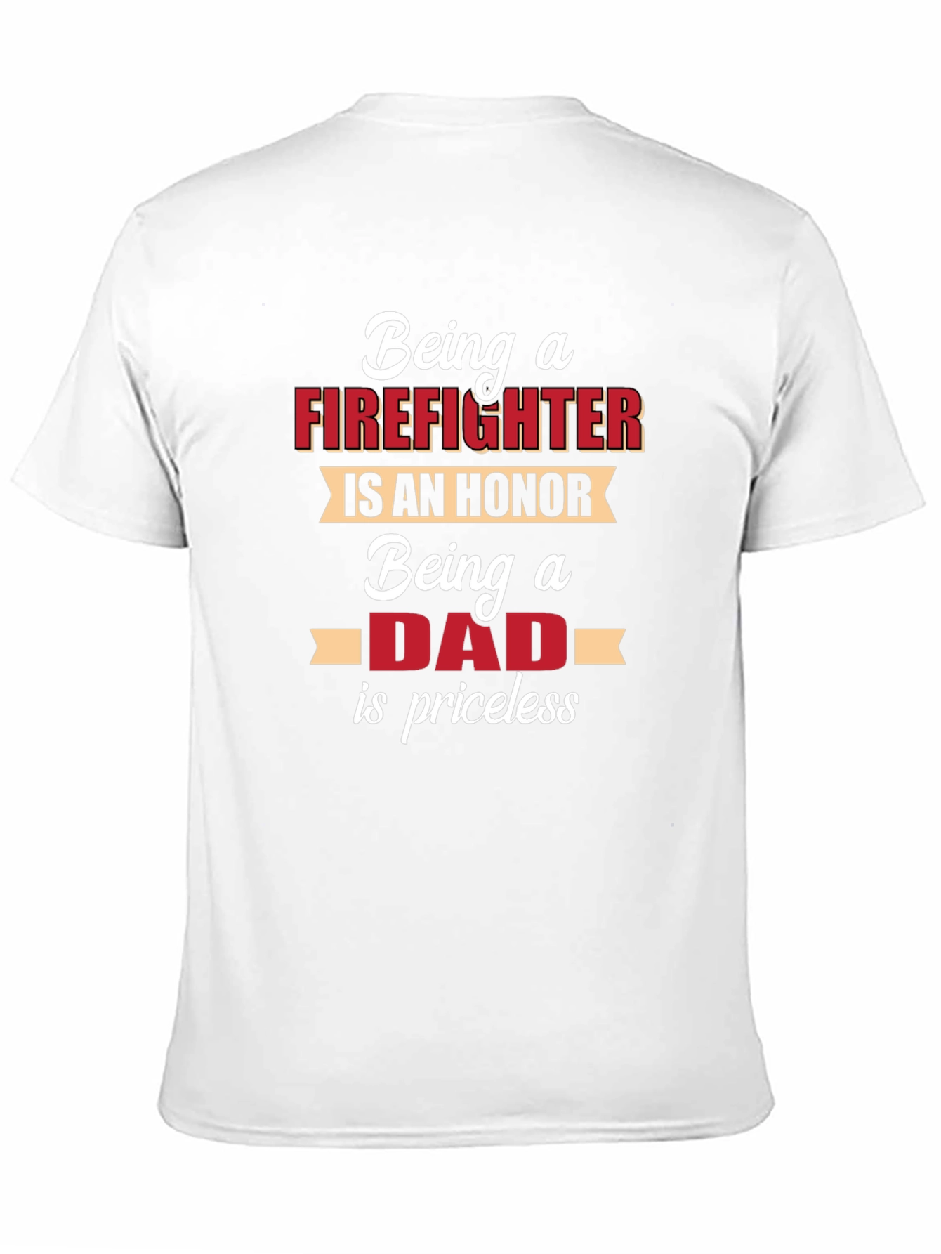 Firefighter Dad T-Shirt - Honor & Priceless