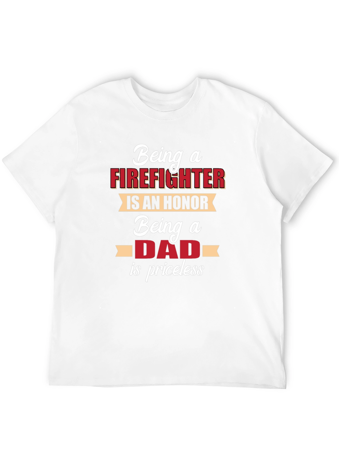 Firefighter Dad T-Shirt - Honor & Priceless