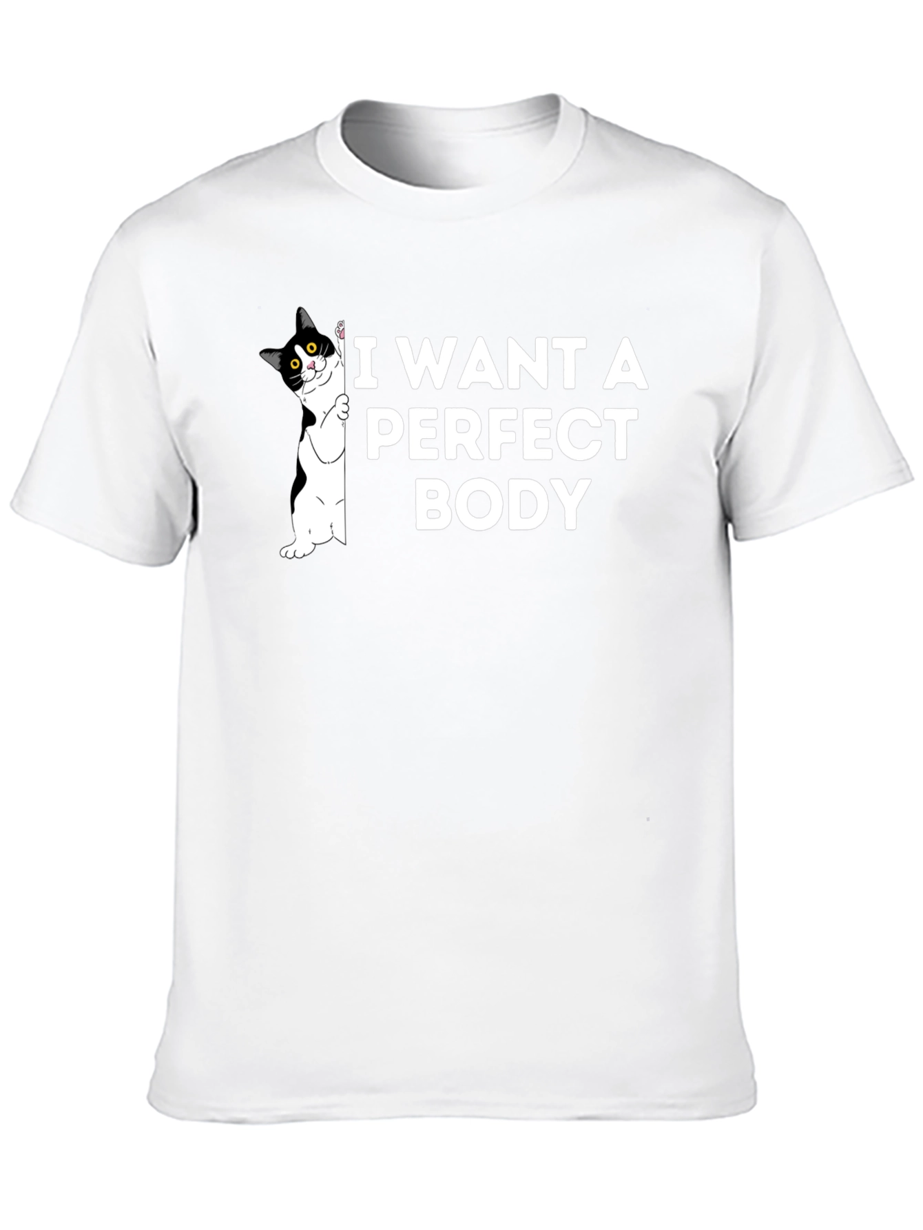 I Want A Perfect Body Cat T-Shirt