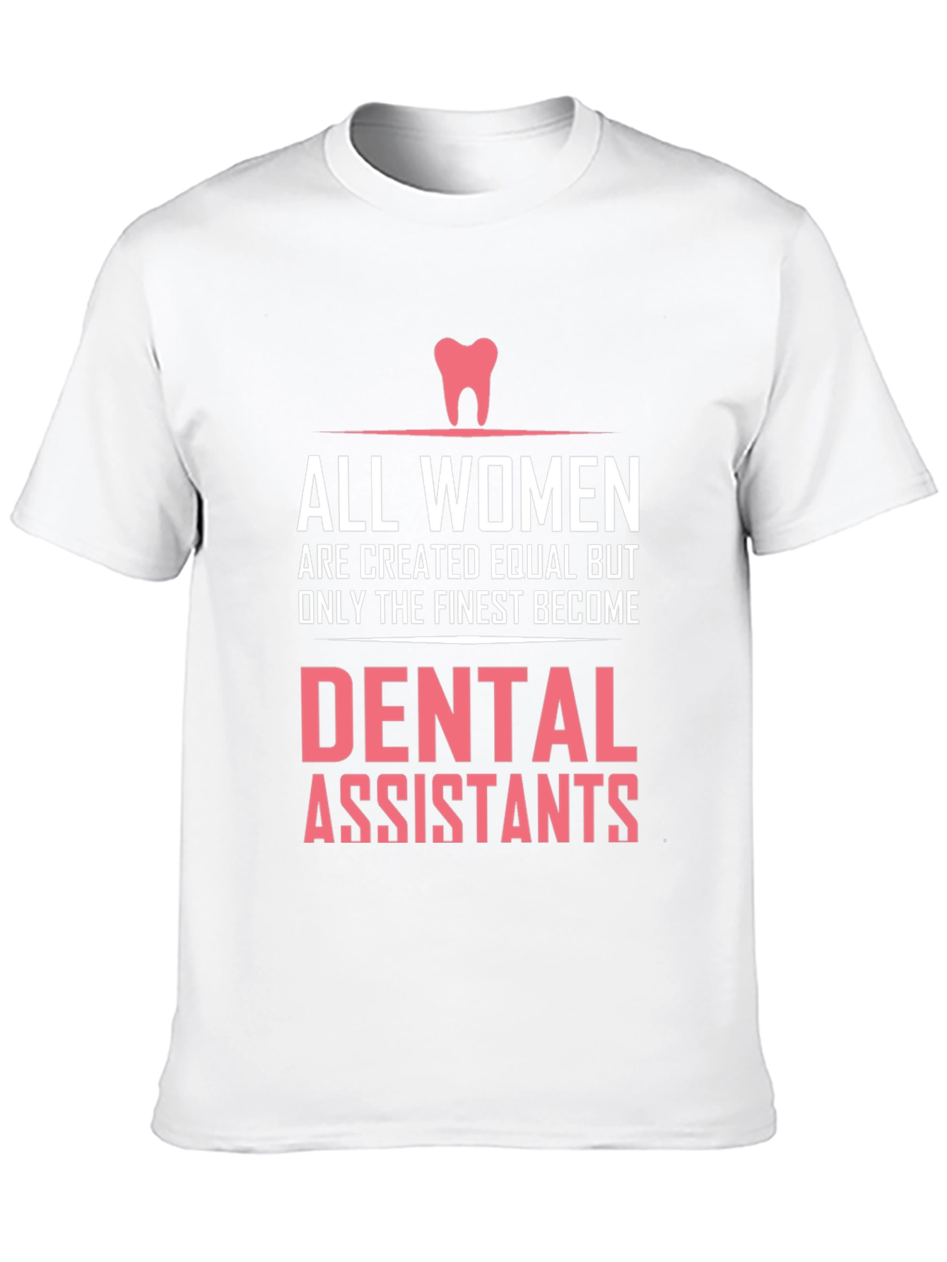 Dental Assistant T-Shirt - Womens Finest