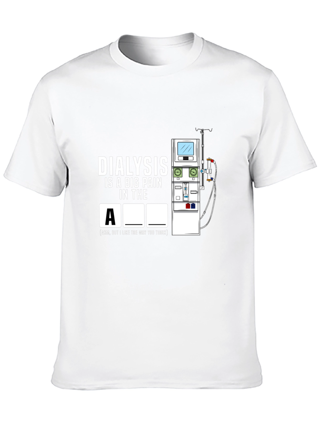 Dialysis Pain Funny T-Shirt