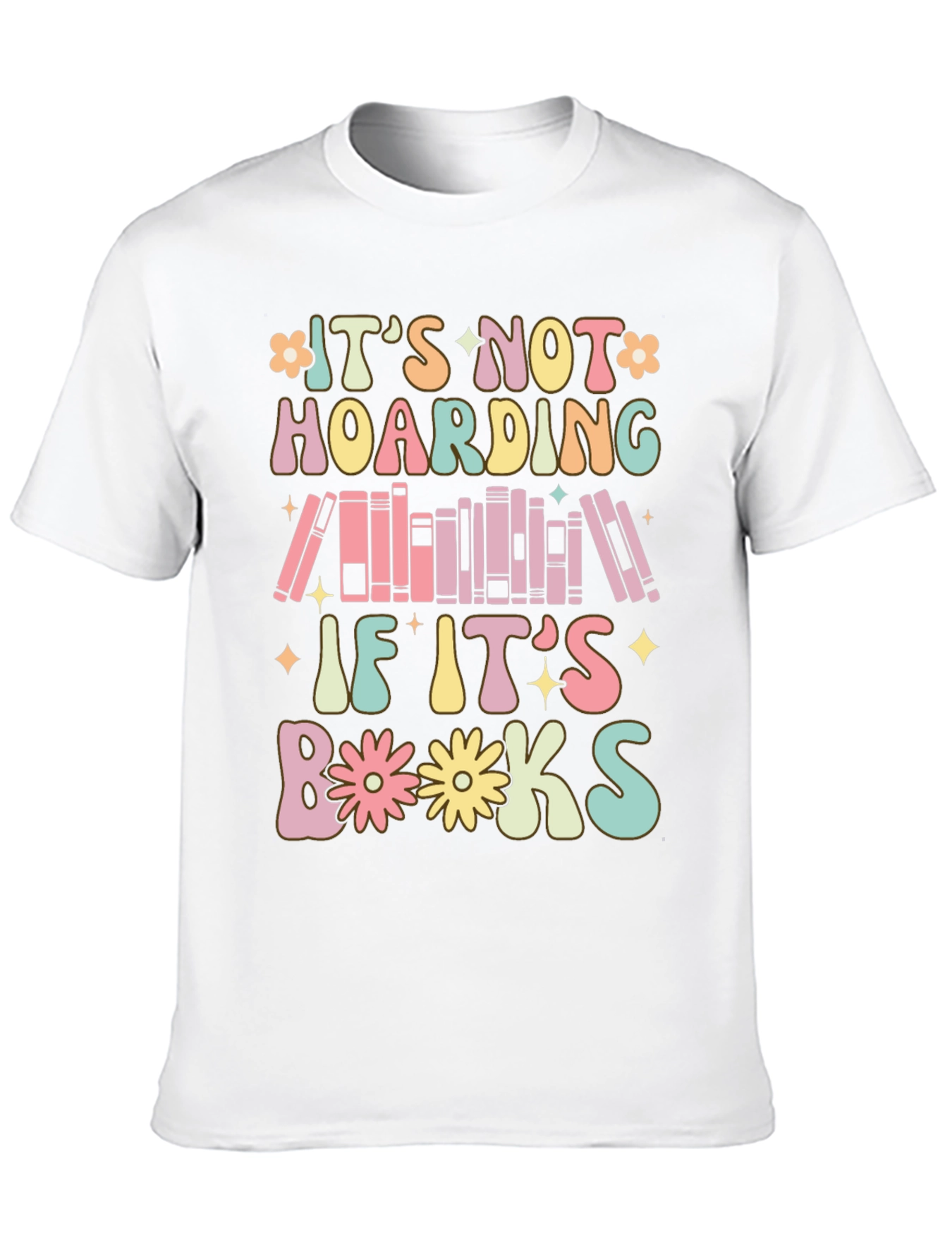 Its Not Hoarding If Its Books T-Shirt