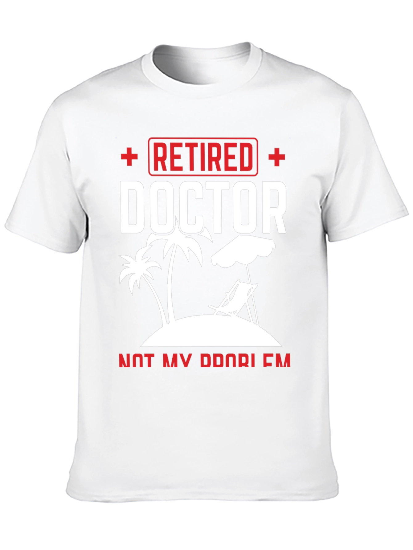 Retired Doctor T-Shirt - Paradise Found