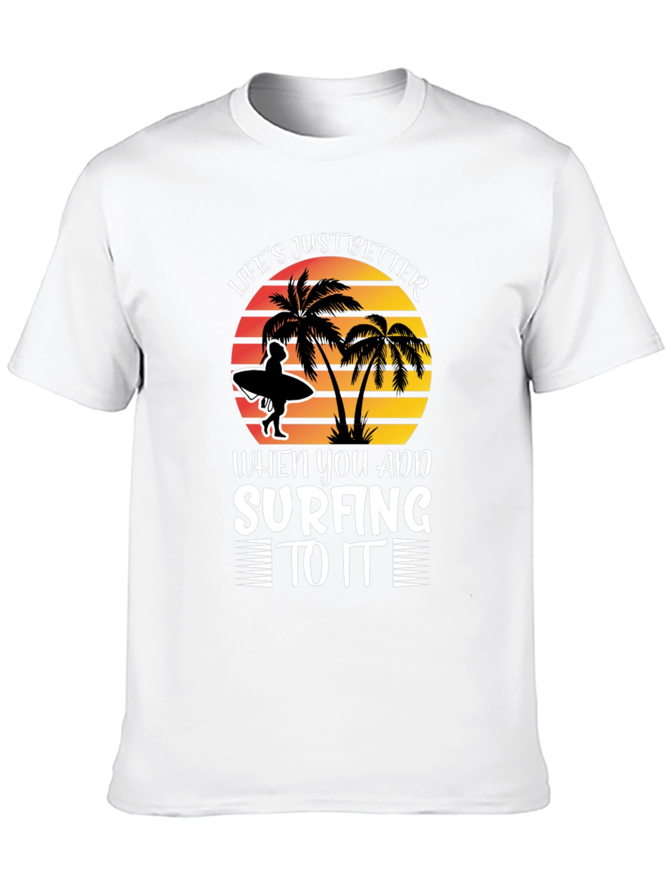 Lifes Just Better Surfing T-Shirt