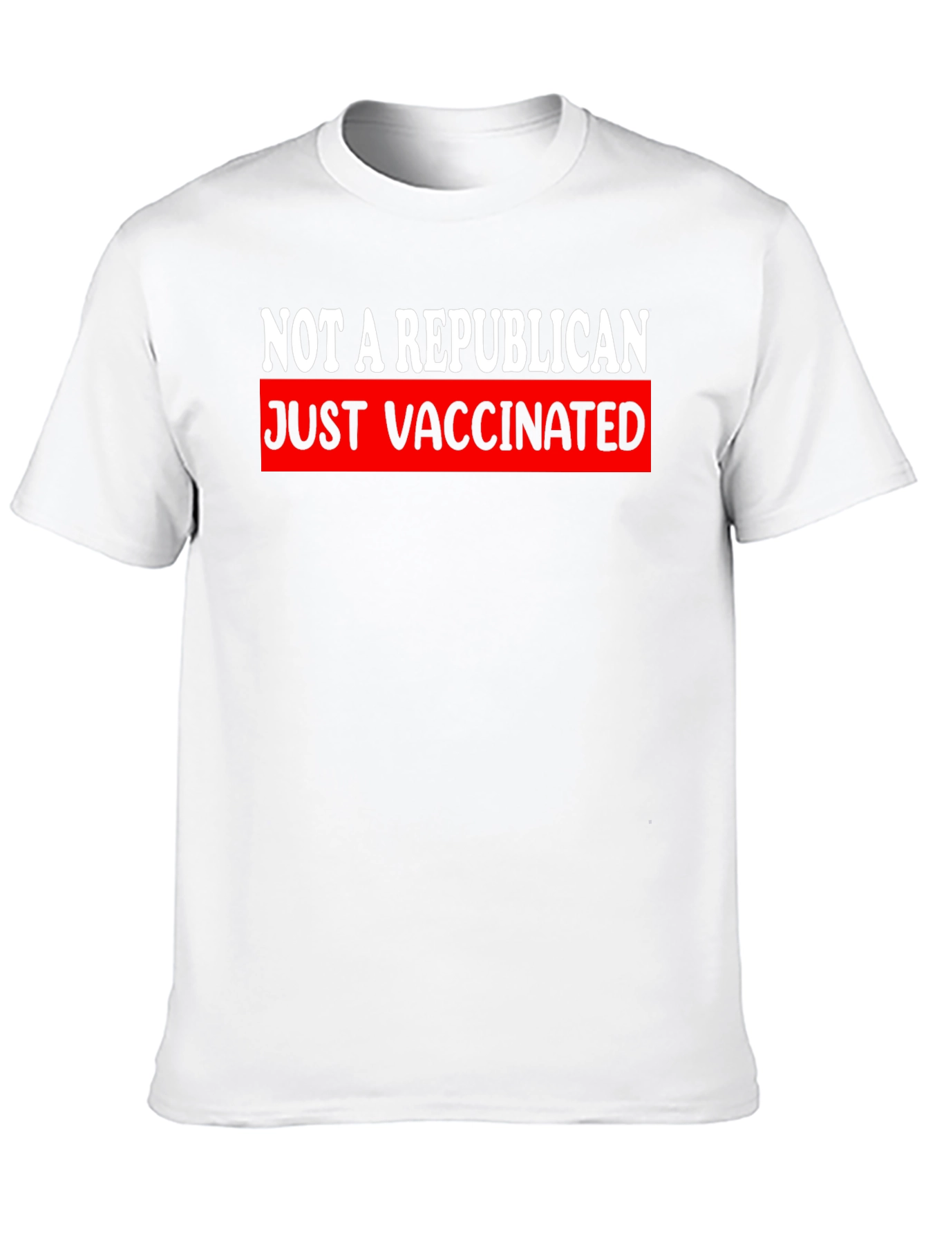 Just Vaccinated Tee - Not a Republican T-Shirt