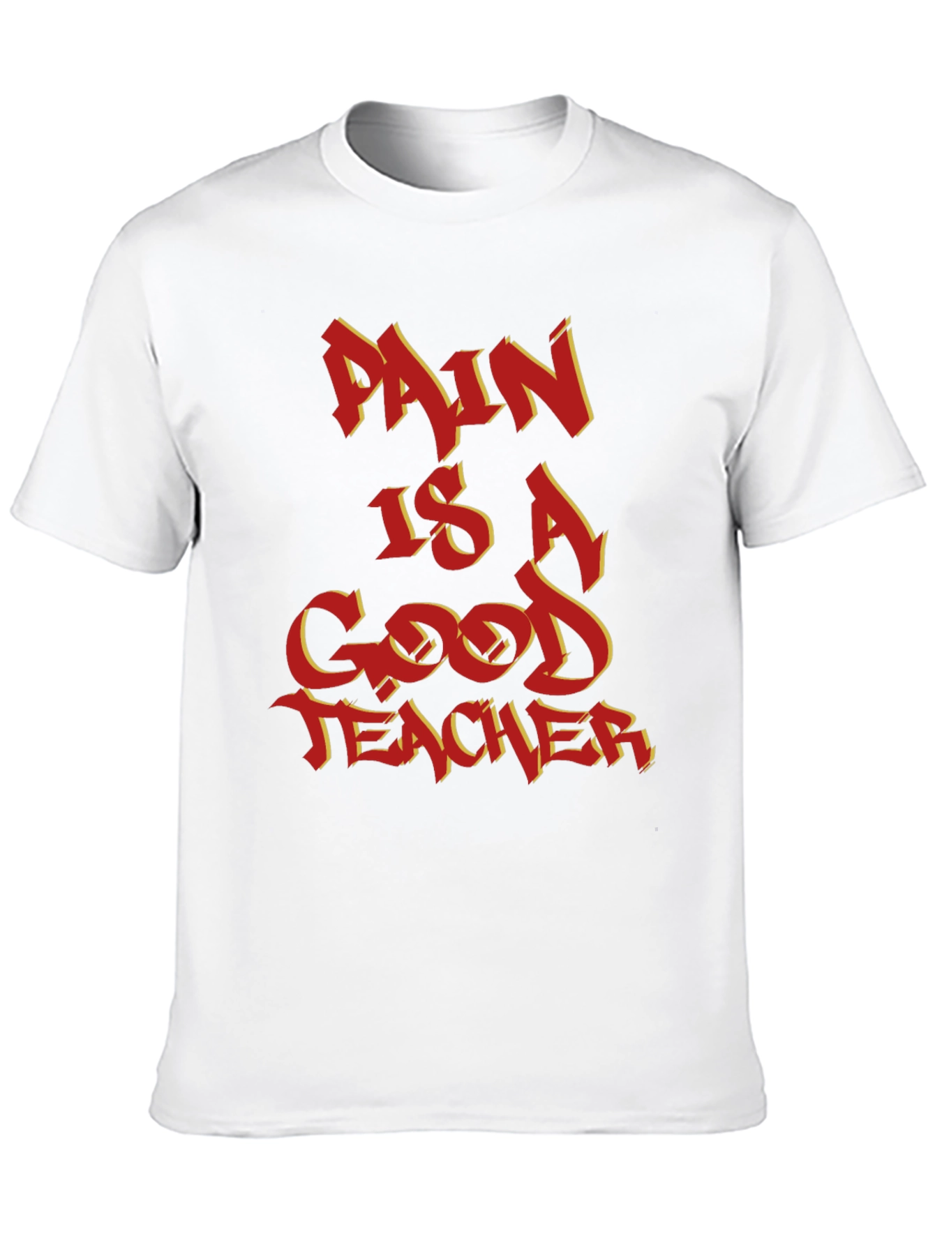 Pain Is A Good Teacher Graphic Tee