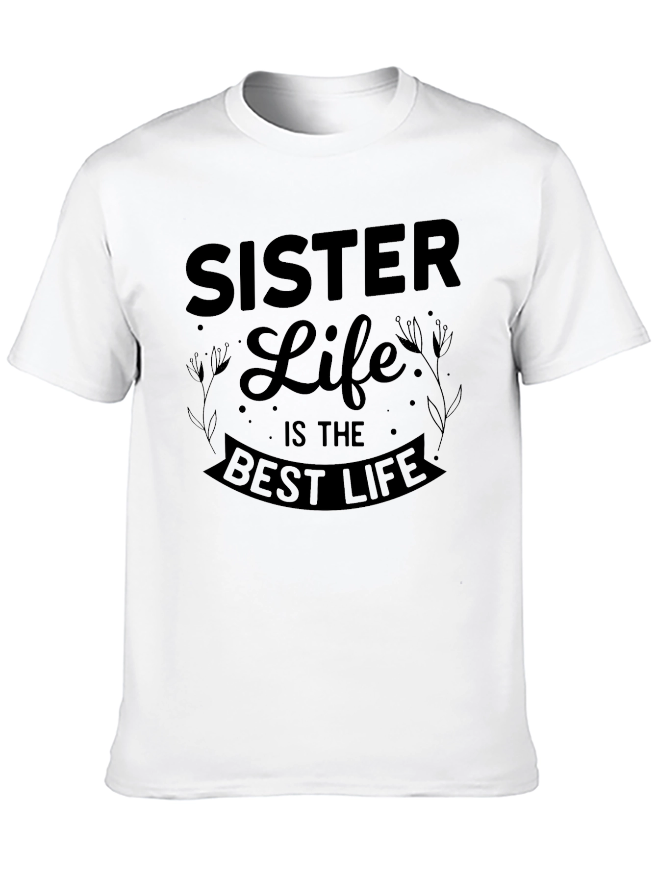 Sister Life Best Life Graphic T-Shirt