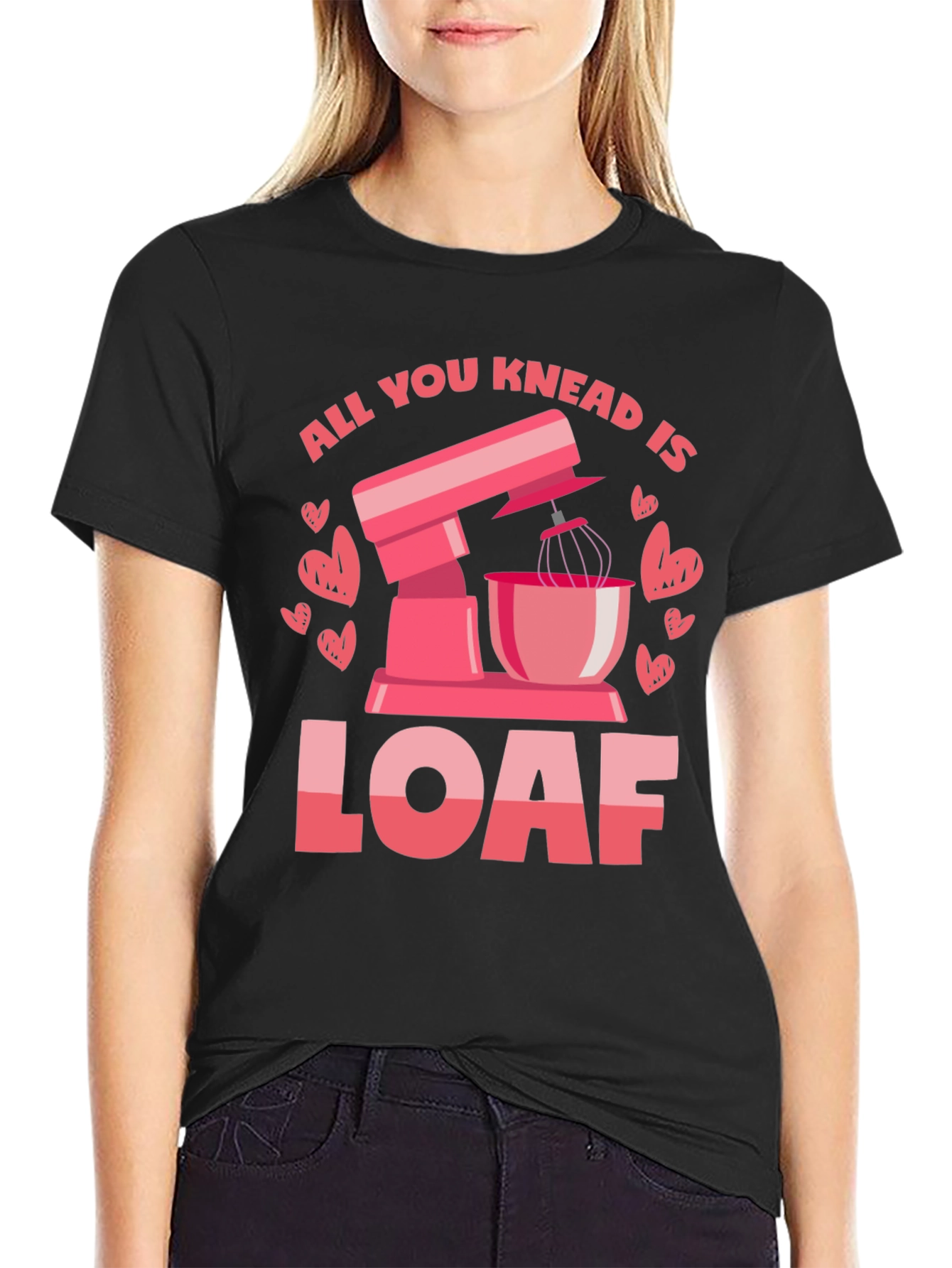 All You Knead is Loaf T-Shirt