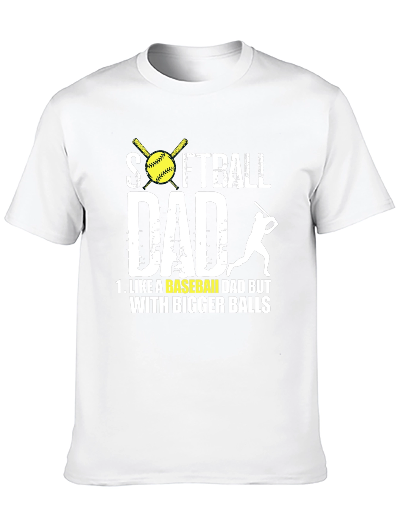 Softball Dad T-Shirt - Bigger Balls Tee