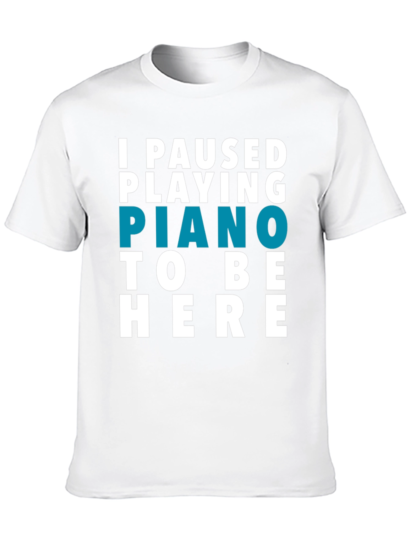 I Paused Piano T-Shirt - Funny Music Lover Tee