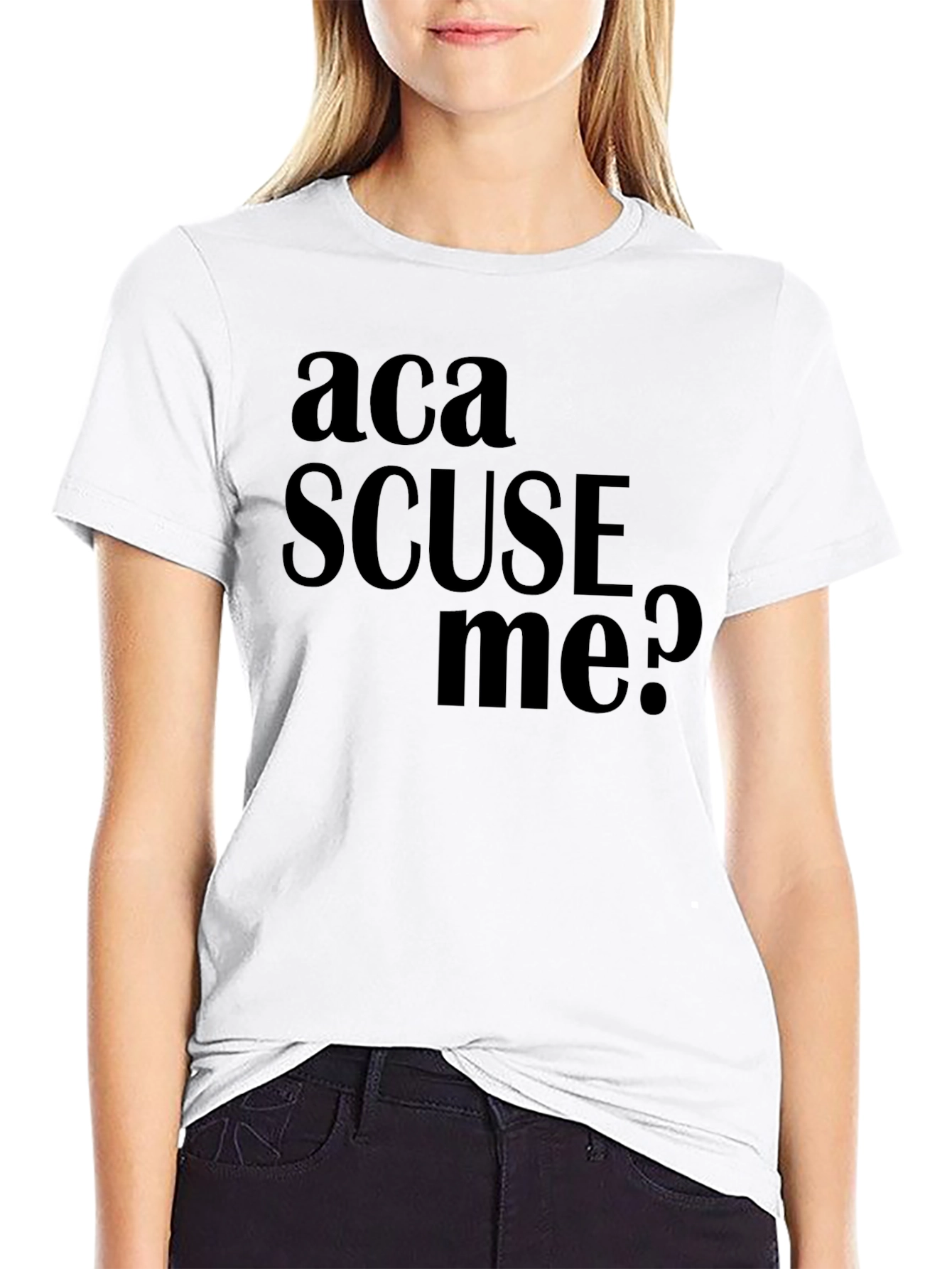 Aca Scuse Me? Funny Graphic Tee