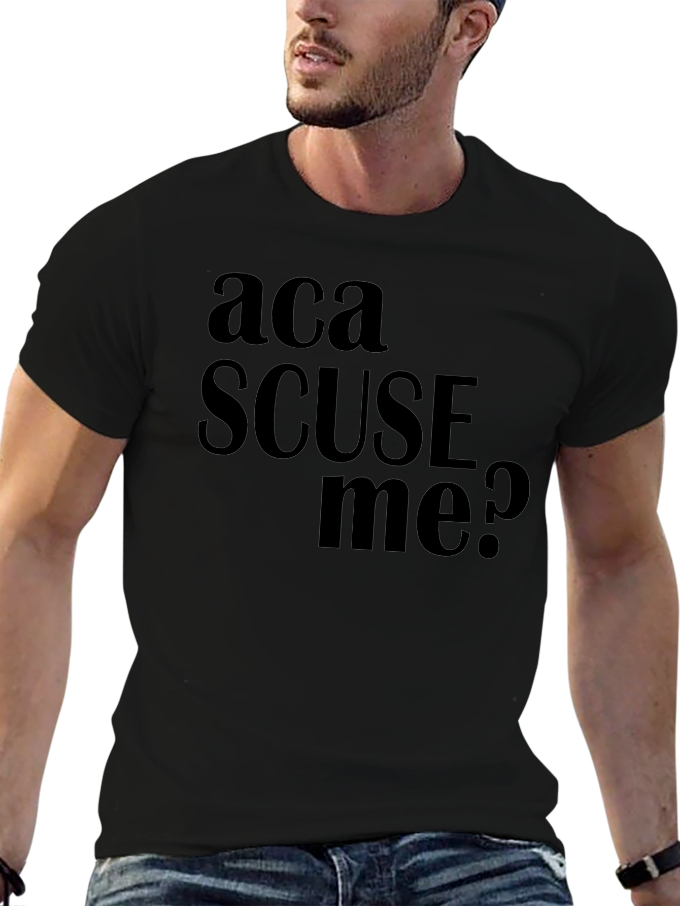 Aca Scuse Me? Funny Graphic Tee
