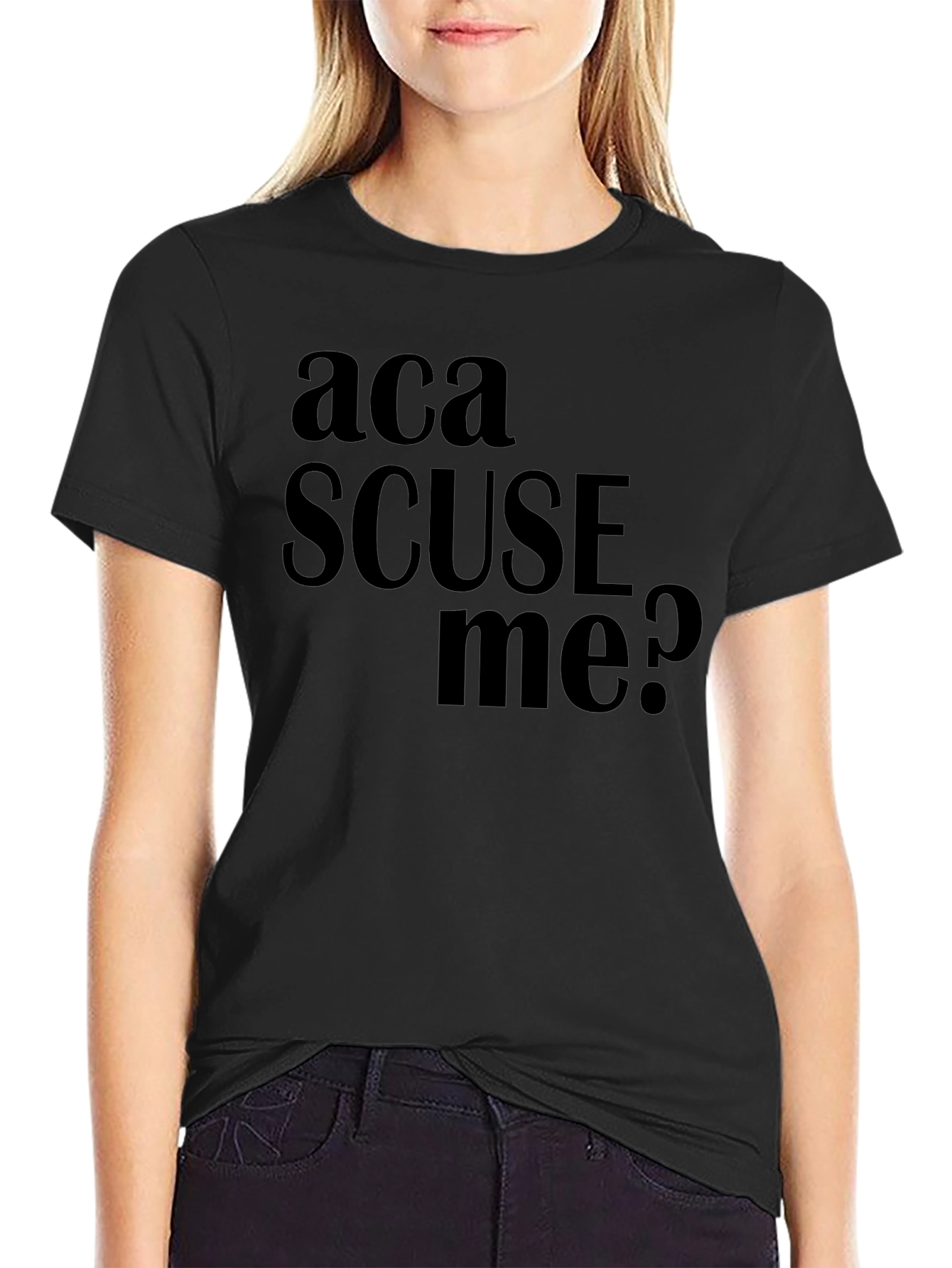 Aca Scuse Me? Funny Graphic Tee