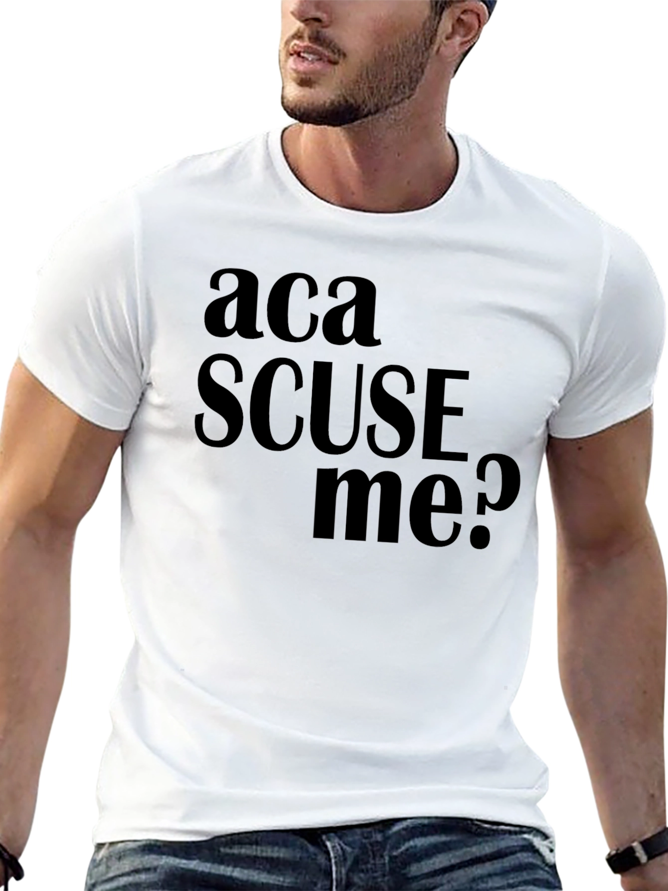 Aca Scuse Me? Funny Graphic Tee