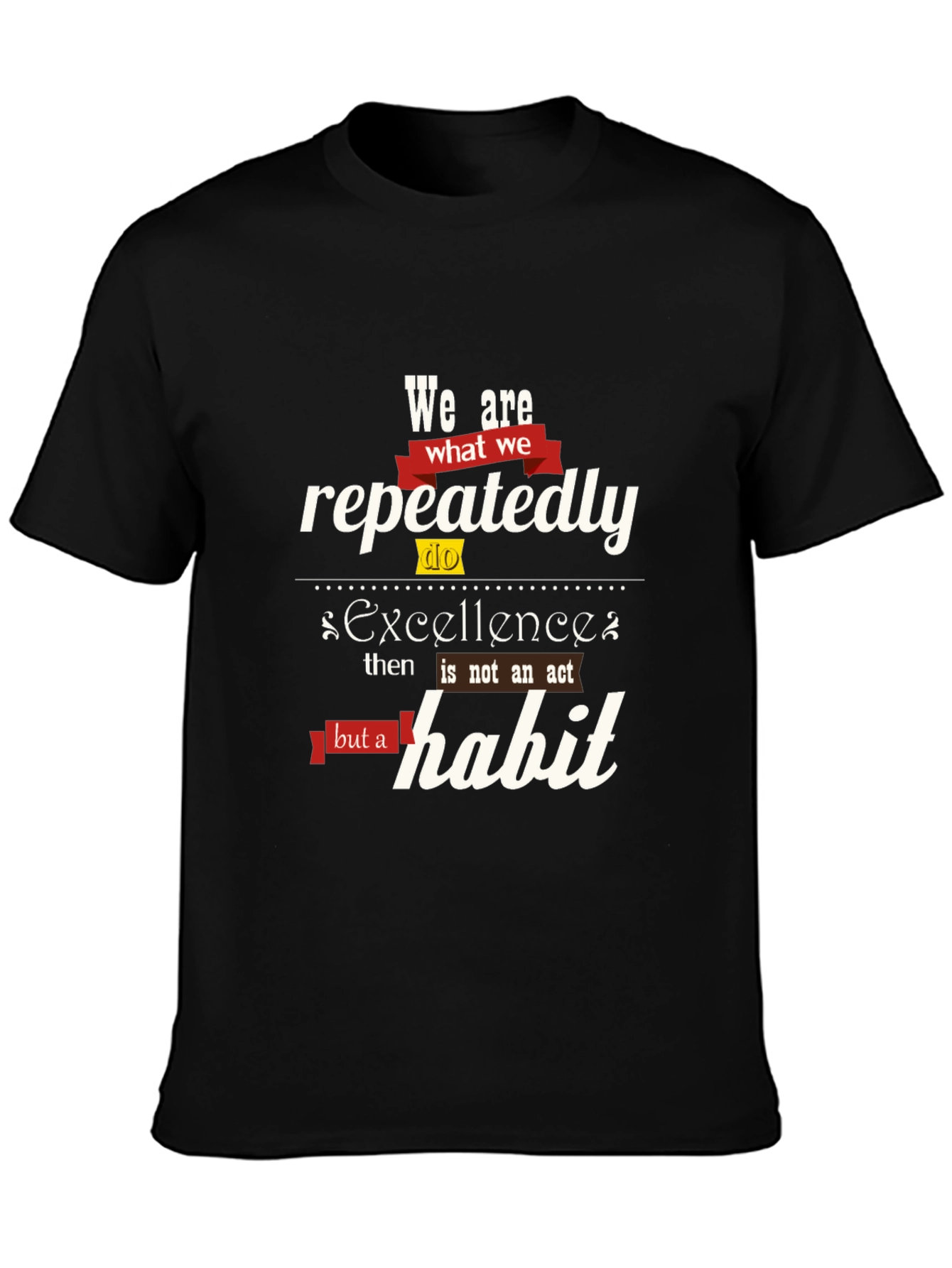 Excellence Habit Tee - Motivational Quote Shirt