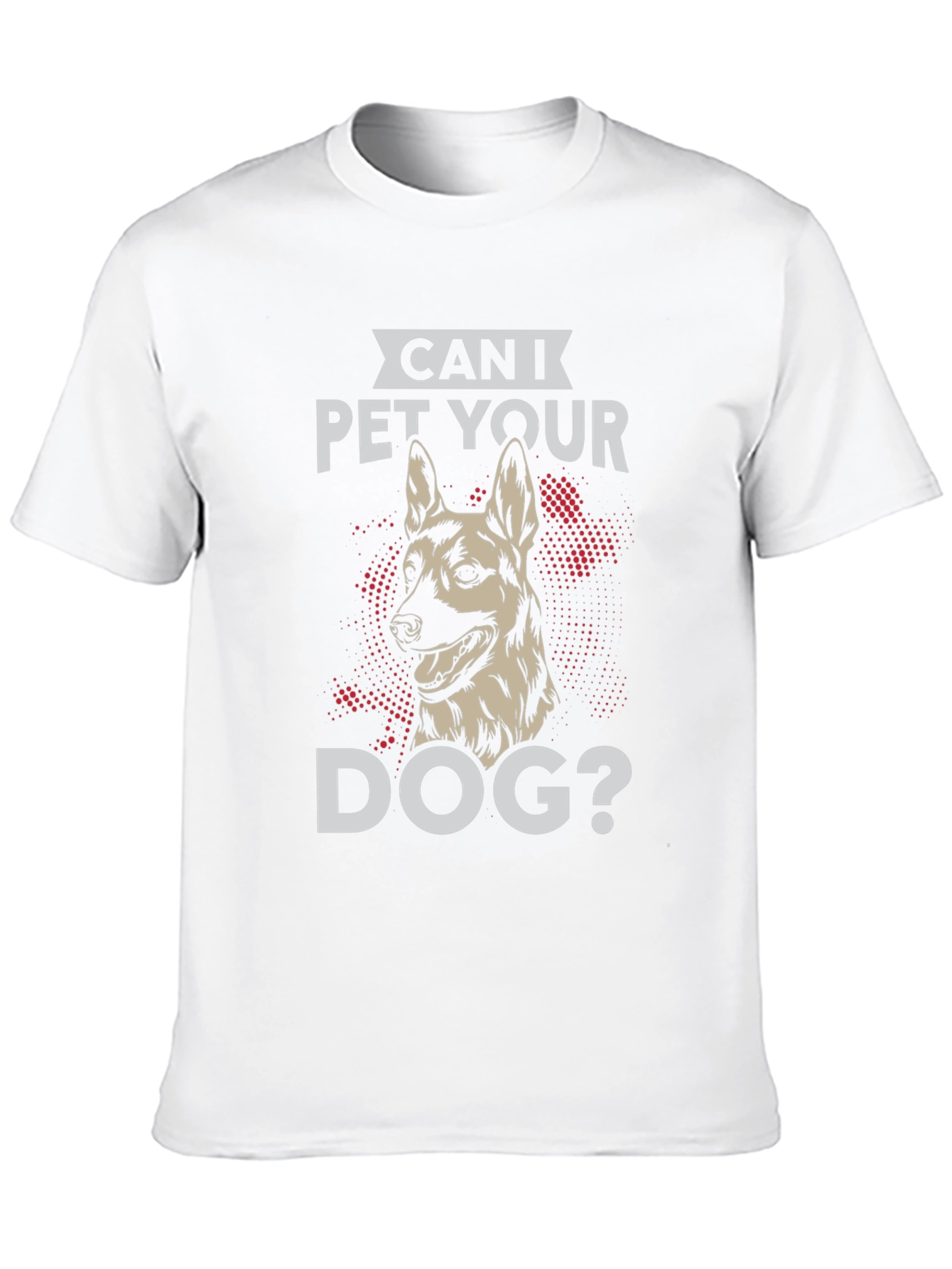 Can I Pet Your Dog T-Shirt