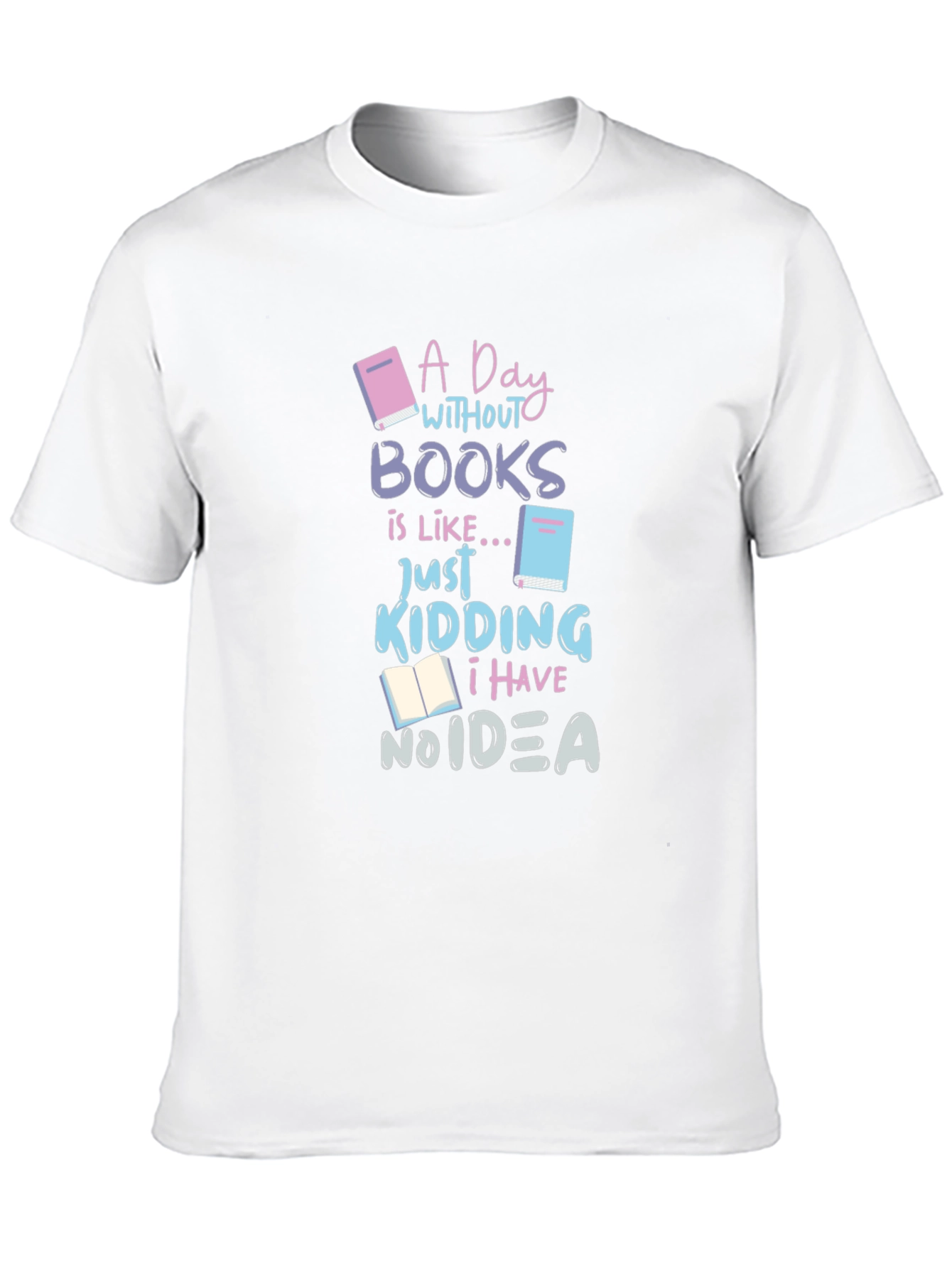 Book Lover T-Shirt - A Day Without Books
