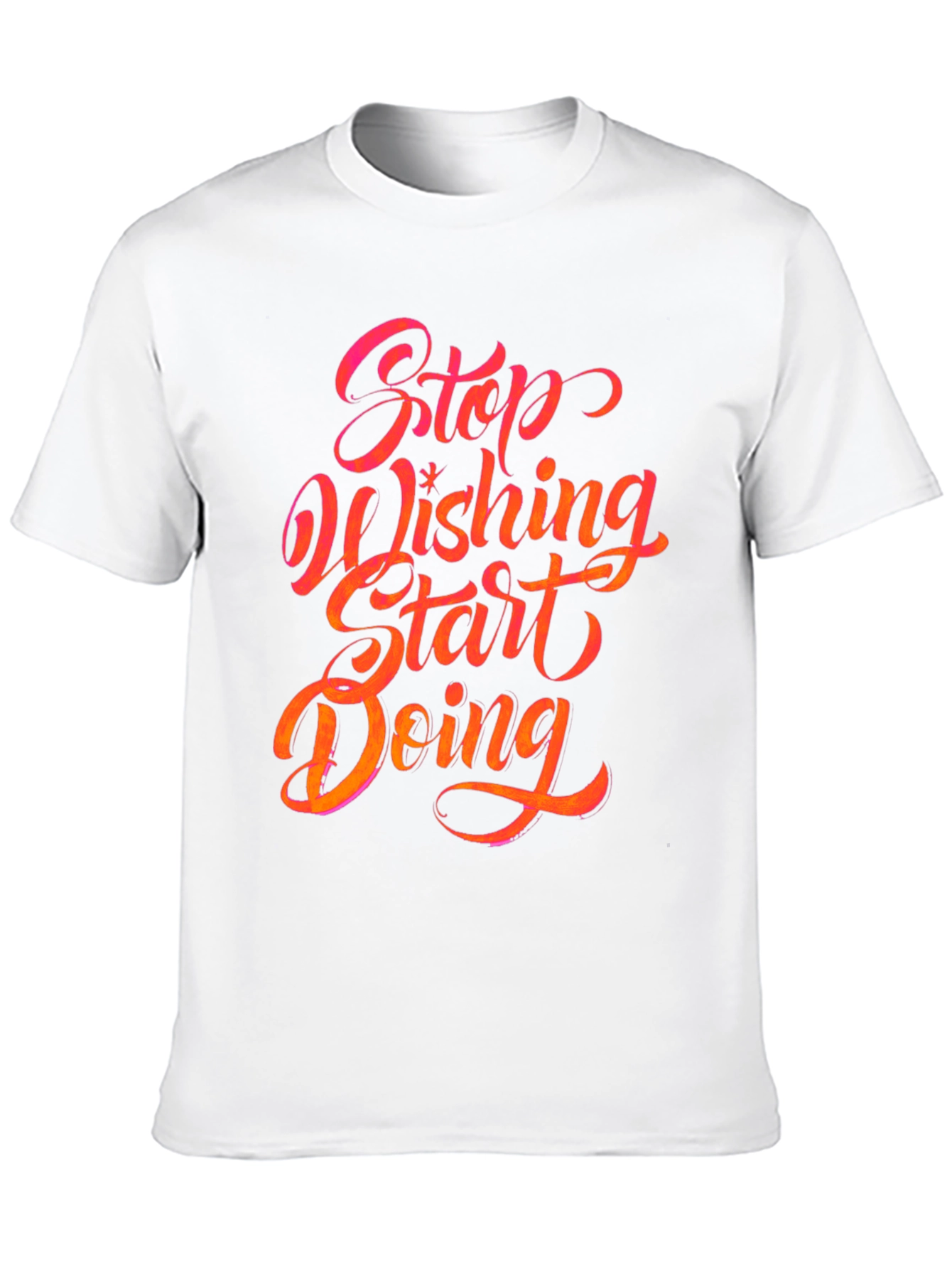 Stop Wishing Start Doing Graphic Tee