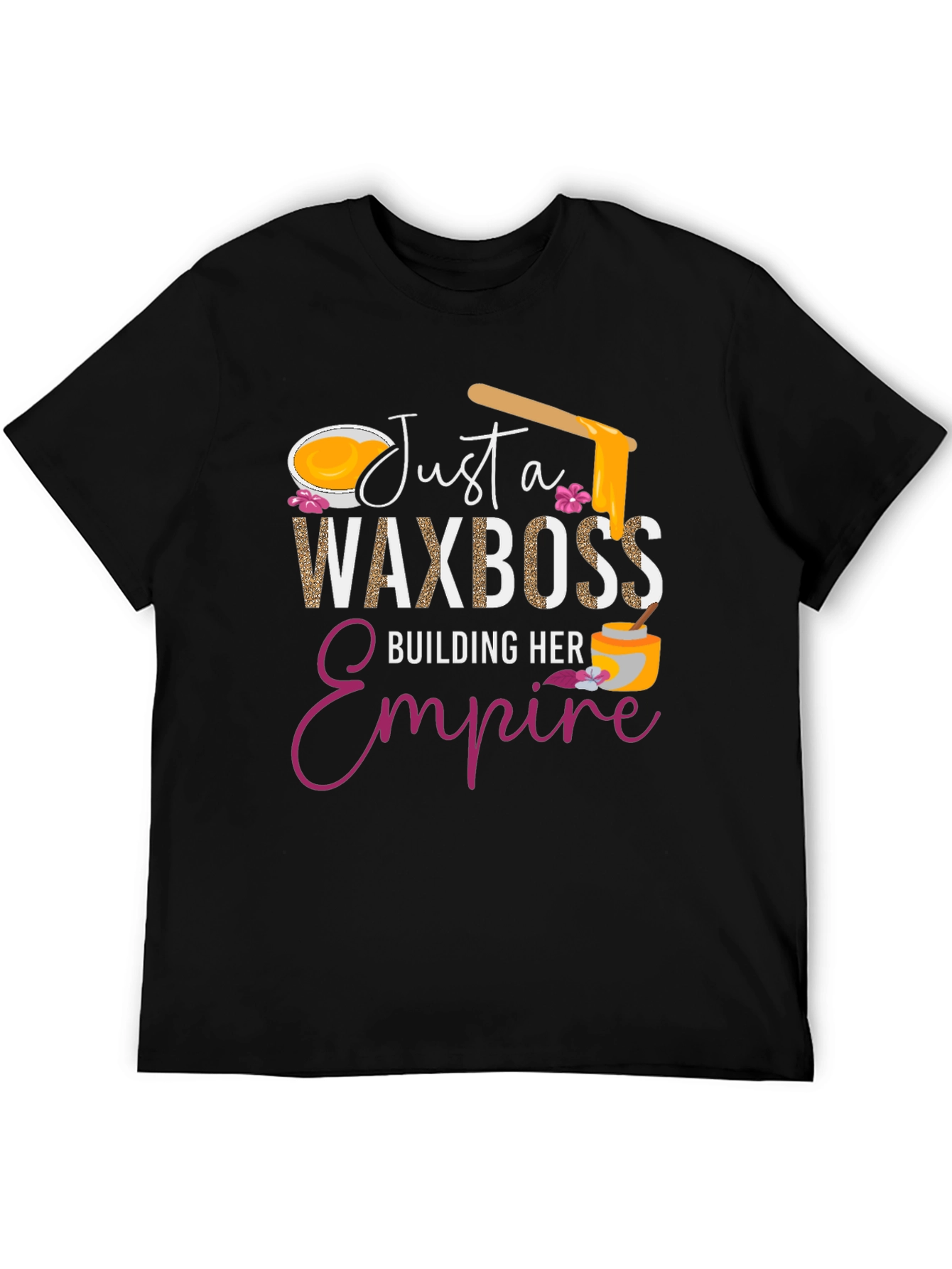 Just a Wax Boss T-Shirt - Building Her Empire