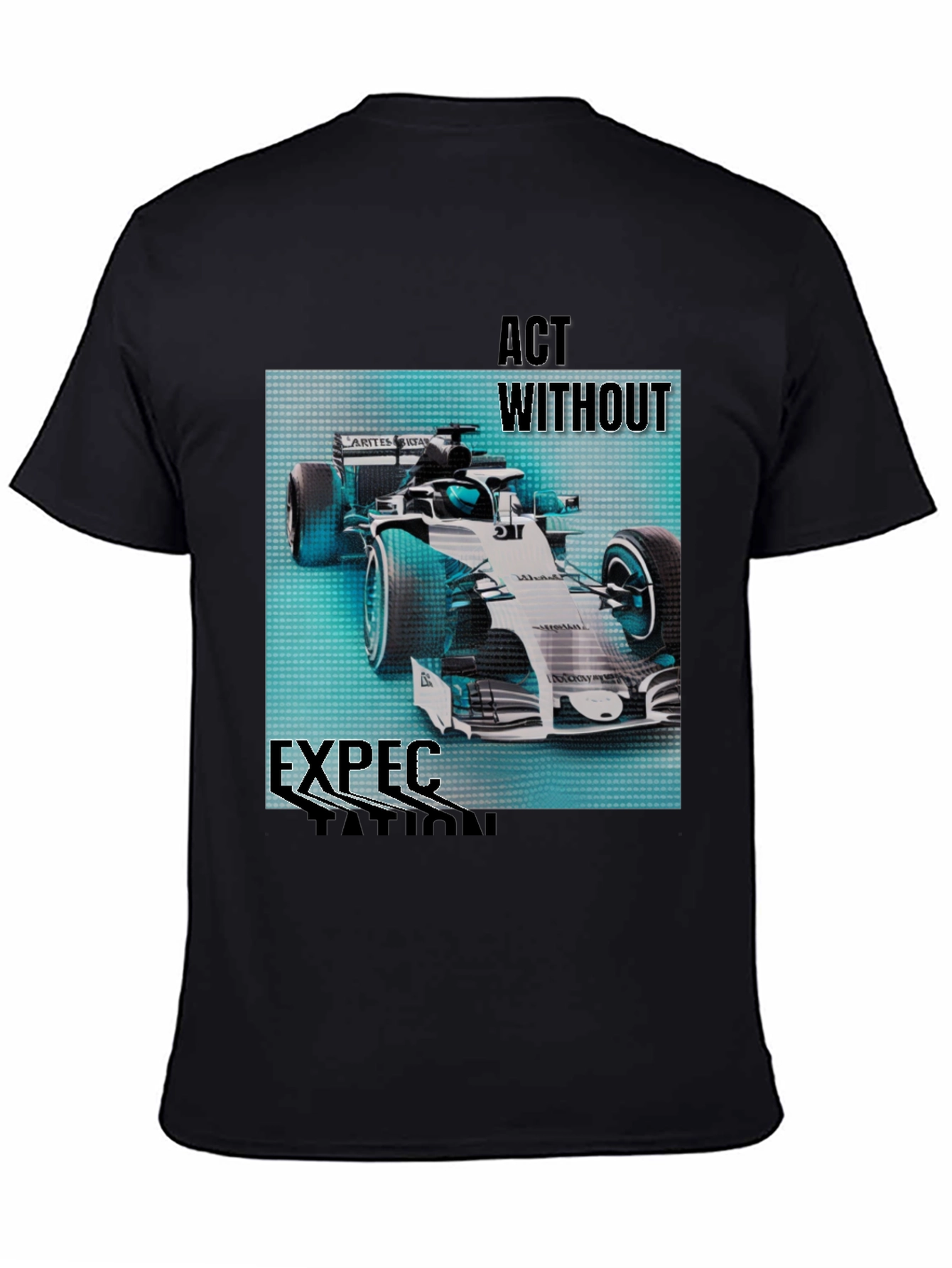 Act Without Expectation Formula 1 Racing T-Shirt