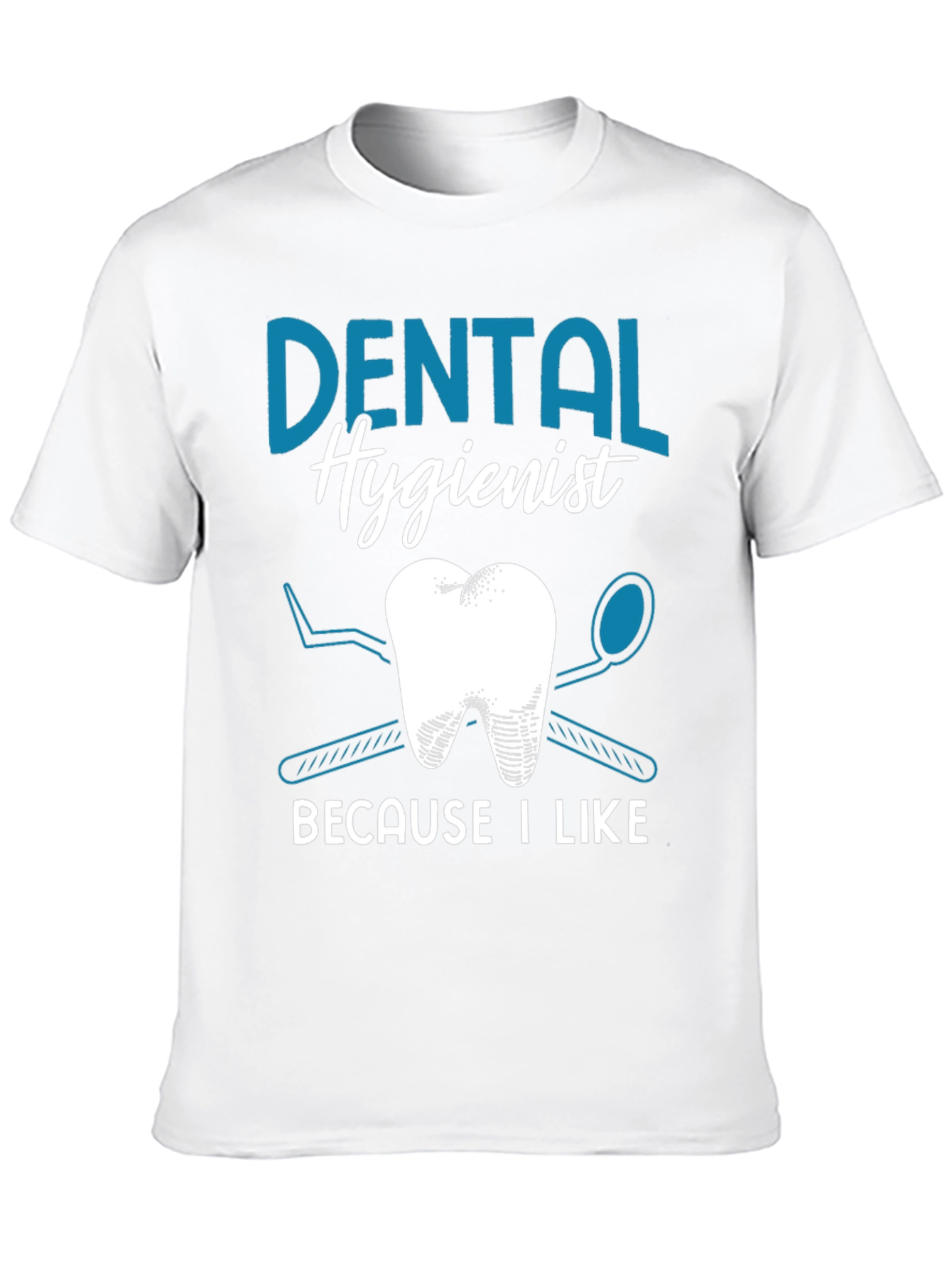 Dental Hygienist T-Shirt - I Like Teeth!