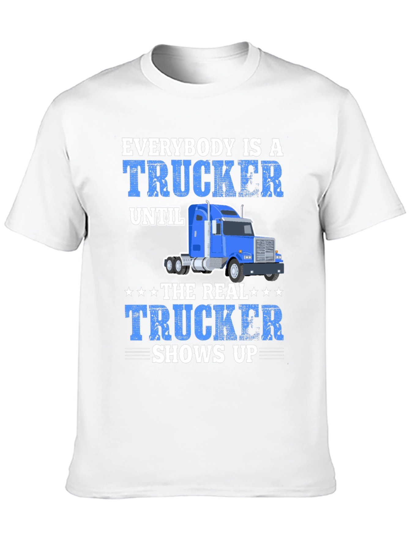 Trucker T-Shirt - Everybody is a Trucker Graphic Tee