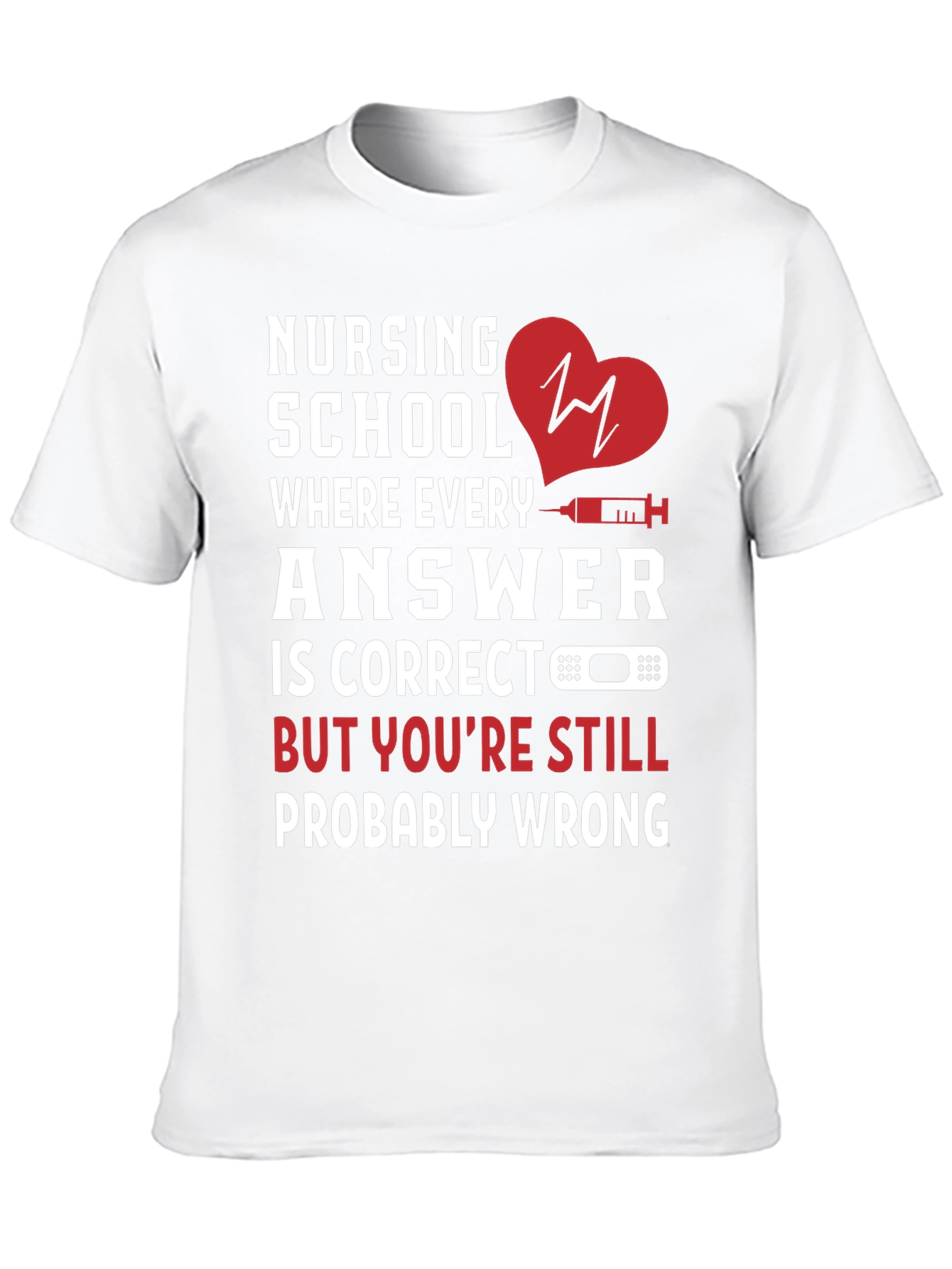 Nursing School T-Shirt - Humorous Medical Student Tee