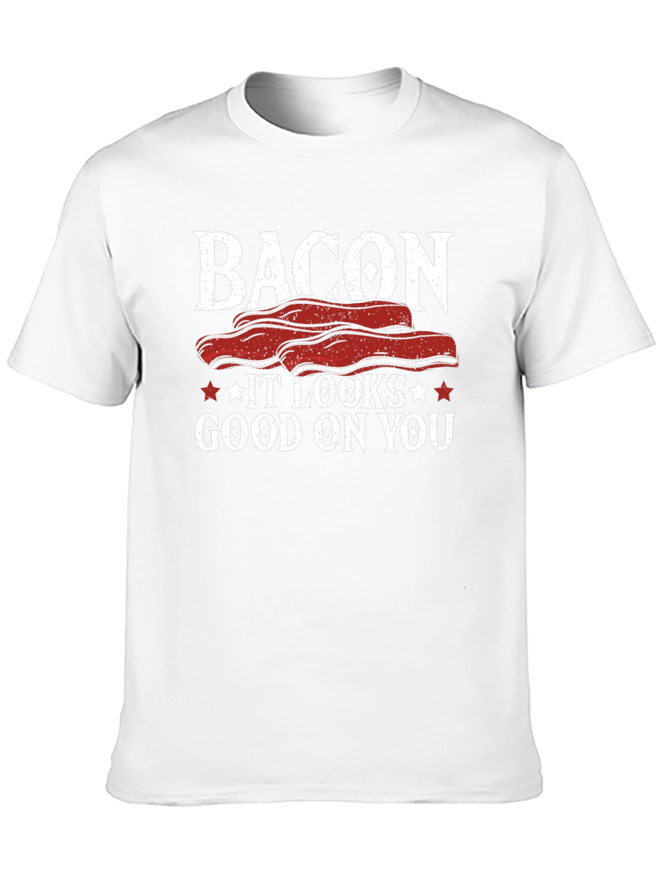 Bacon It Looks Good On You Funny T-Shirt