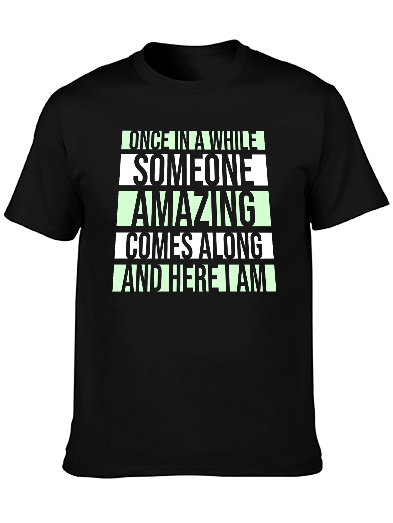 Amazing Comes Along Black T-Shirt