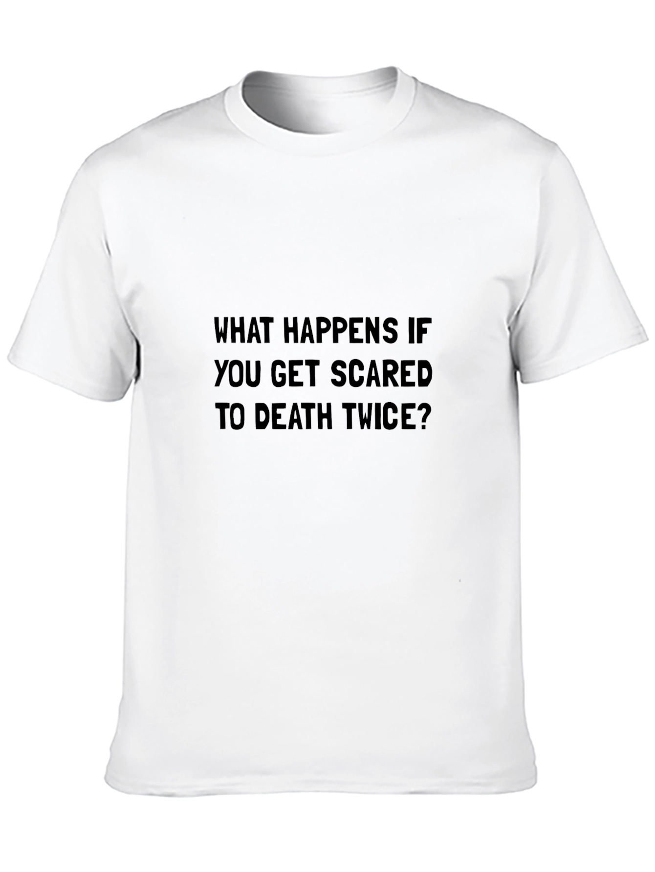Scared To Death Twice Mens T-Shirt Funny Slogan