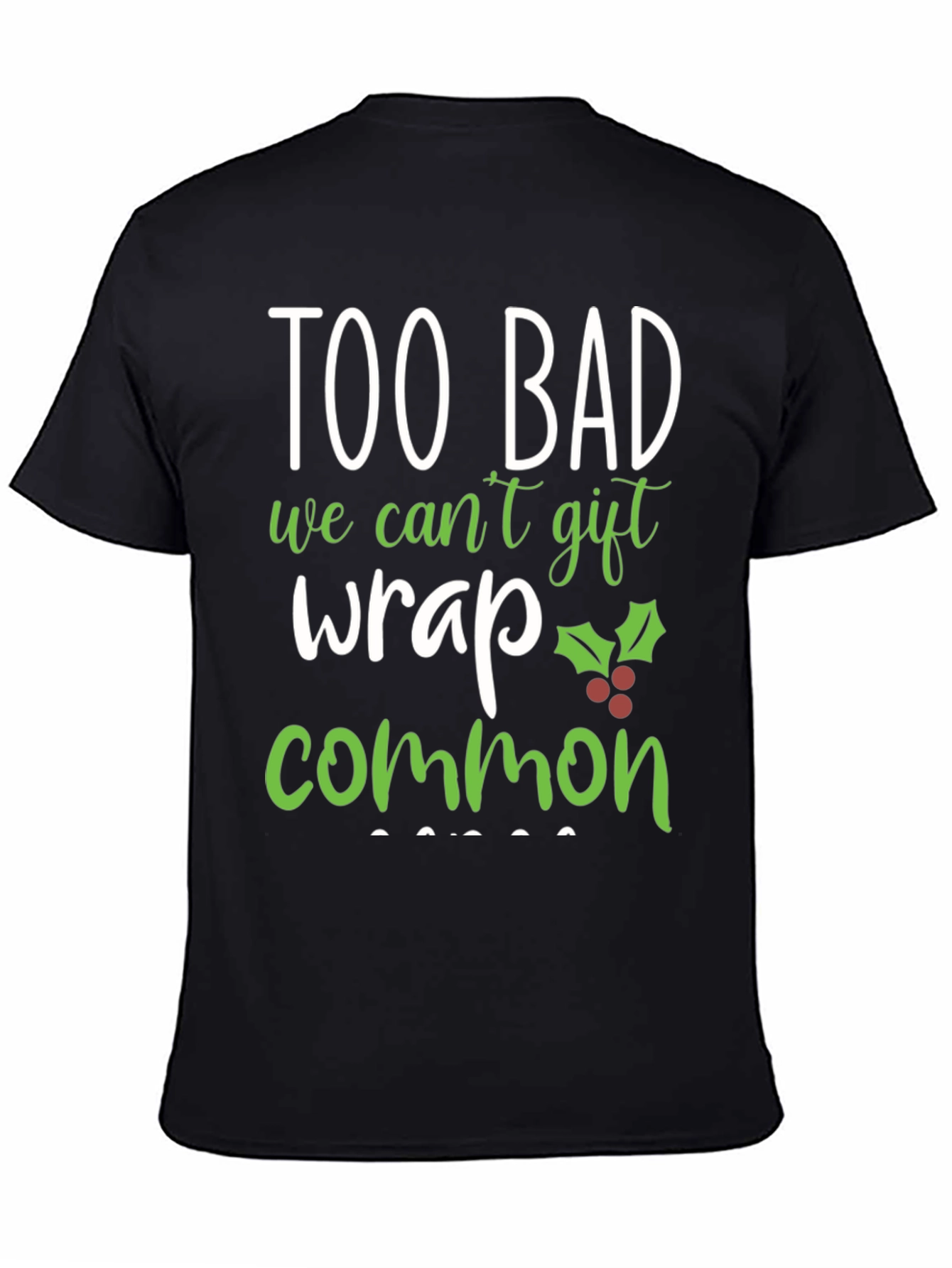 Funny Christmas T-Shirt - Too Bad Common
