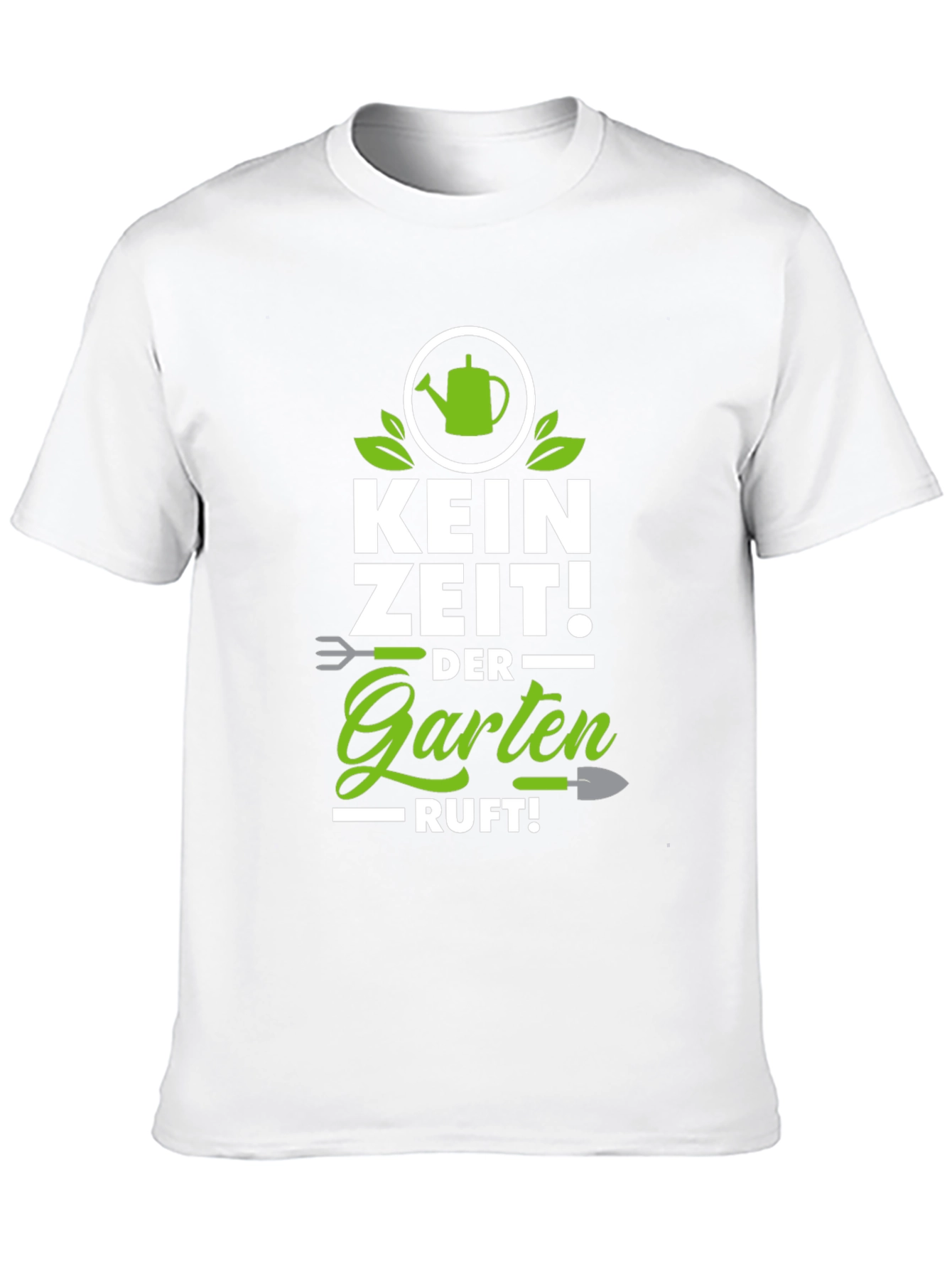 Gardening T-Shirt - Kein Zeit! Der Garten Ruft!